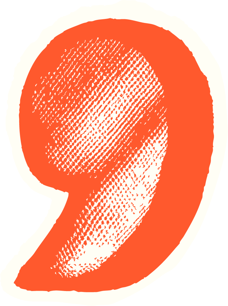 Close-up of a orange comma-shaped punctuation mark, the submark for Content to Commas newsletter.