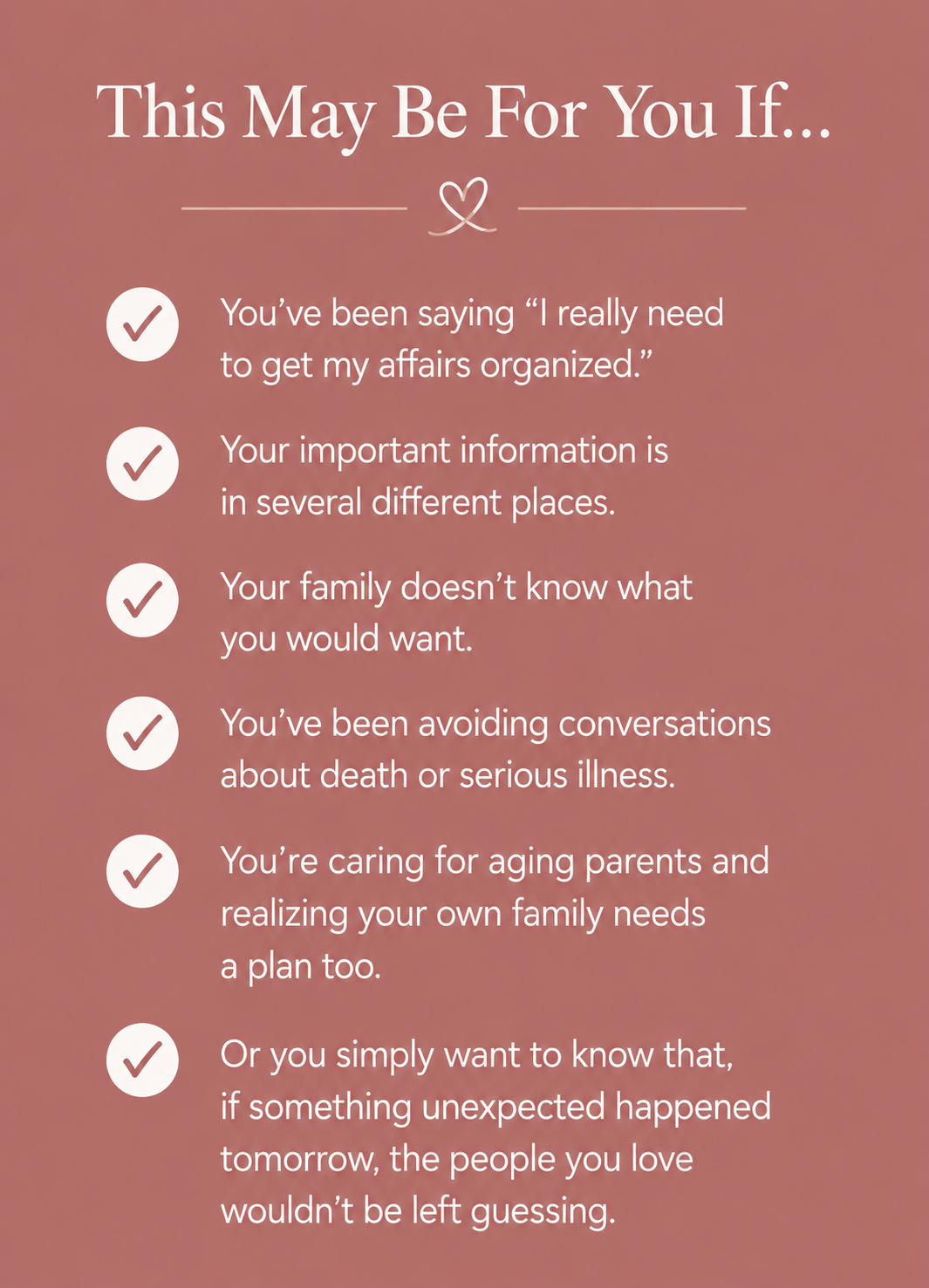 A motivational graphic titled "This May Be For You If..." listing signs you might need a plan for your affairs, including: needing organization, scattered important information, family unaware of your wishes, avoiding serious conversations, caring for aging parents, or wanting peace of mind about unexpected events.