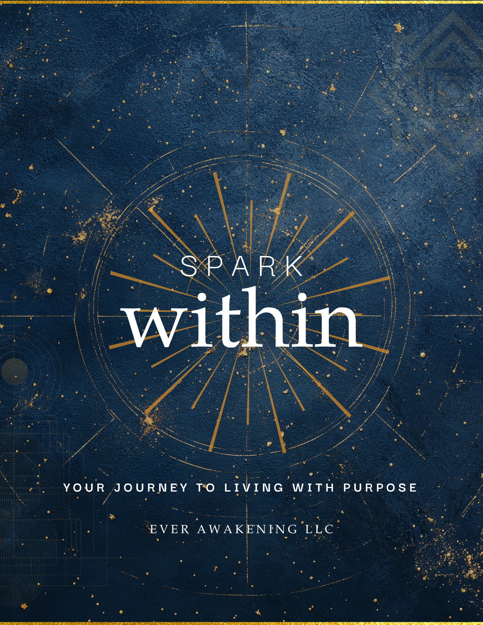 Spark Within: Your Journey to Living with Purpose