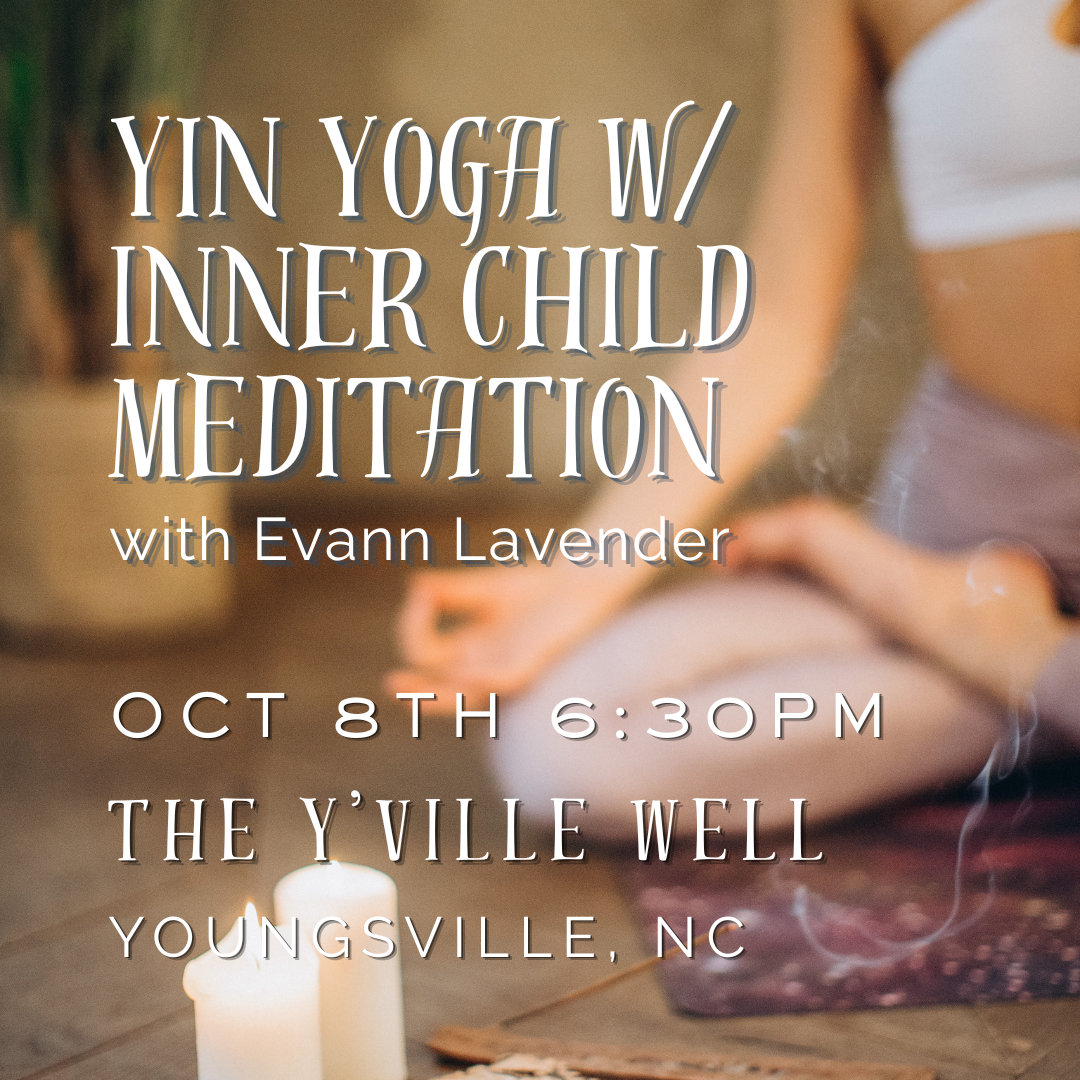 Yin Yoga + Inner Child Meditation with Evann Lavender