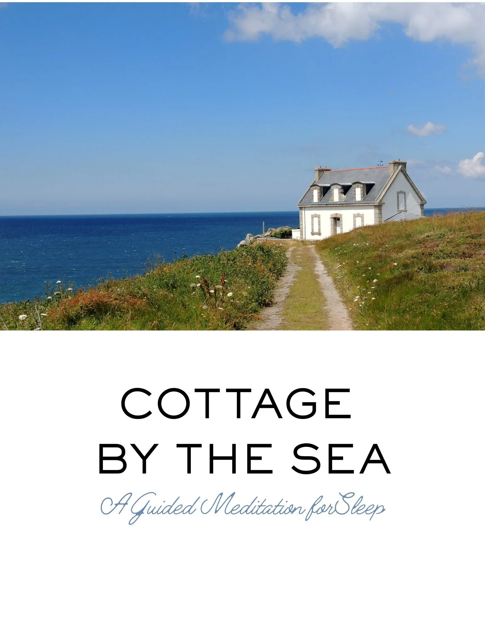 Sleep: Cottage By The Sea Guided Meditation