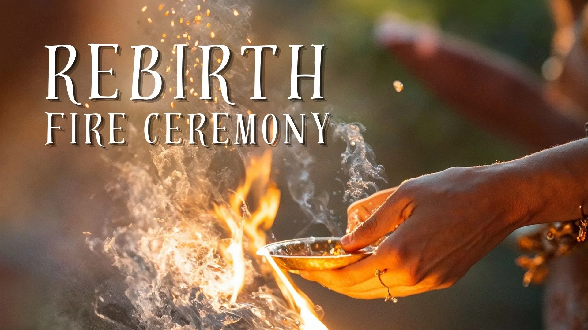 Rebirth Fire Ceremony — The Y'Ville Well