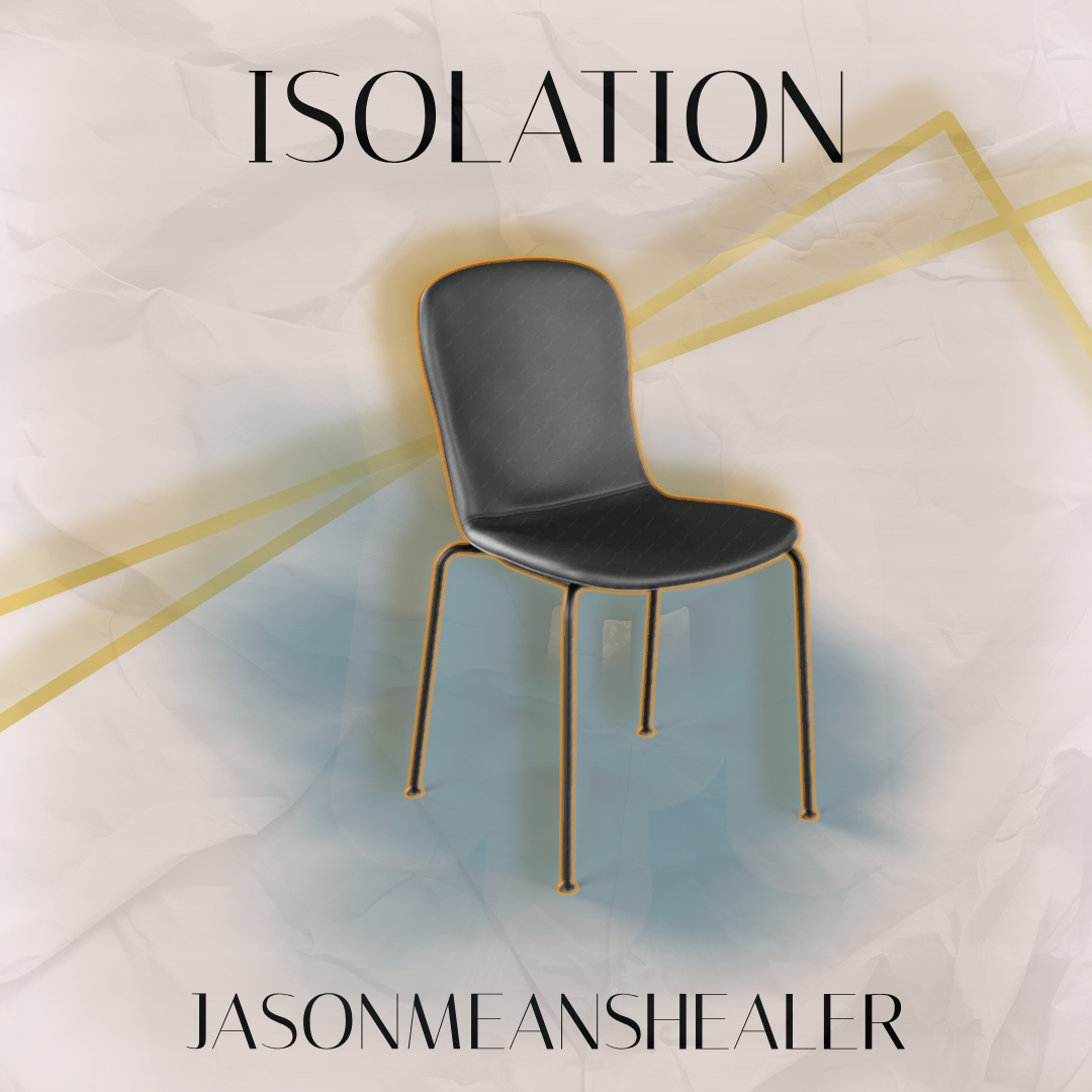 A black chair with orange trim on a crumpled light-colored paper background. The word "ISOLATION" is above the chair, and the text "JASON MEANS HEALER" is below it.