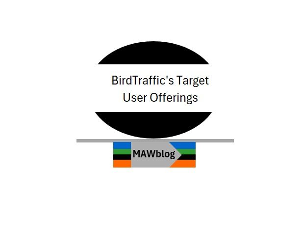 5 - BirdTraffic Target User Offerings