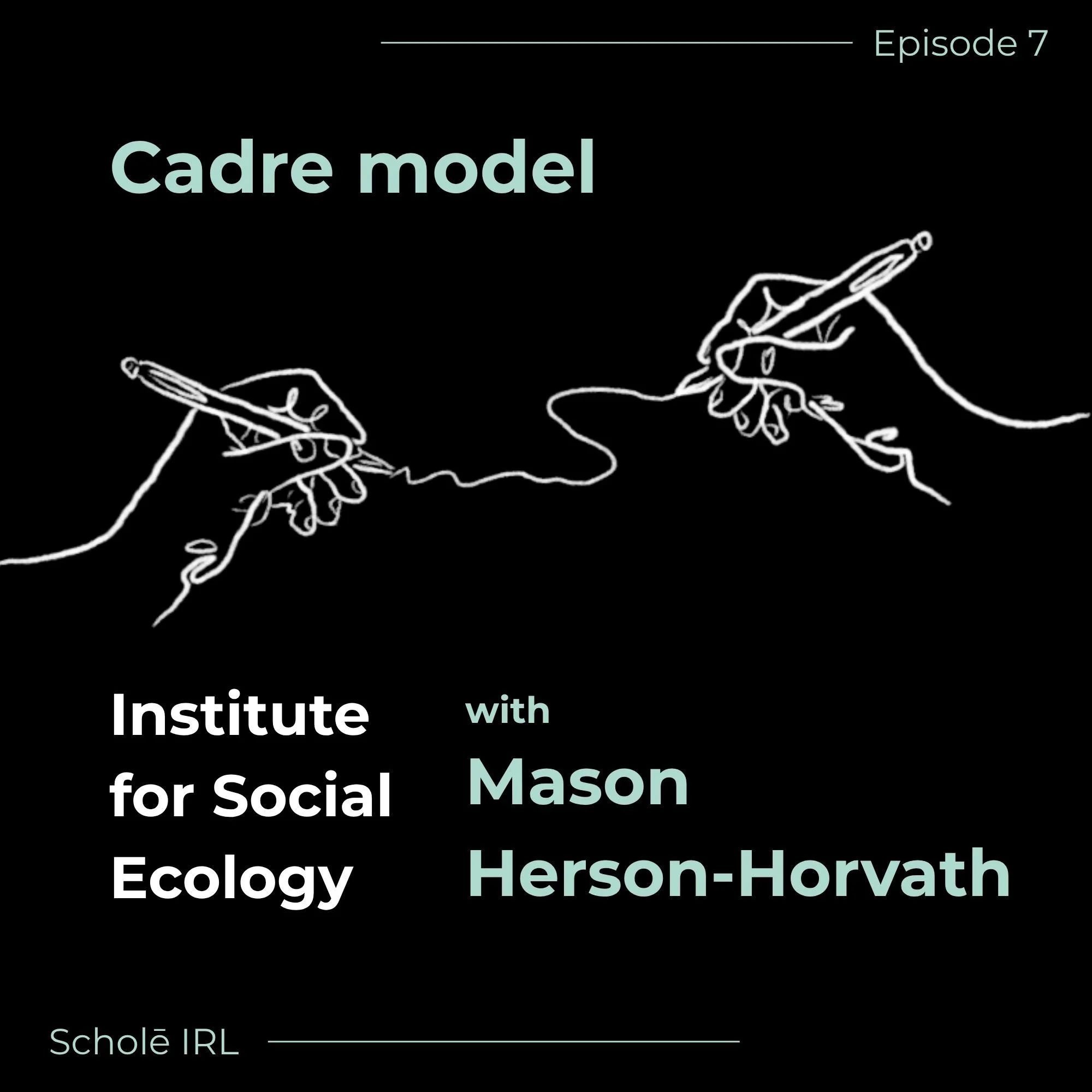 Episode 7: Cadre model with Mason Herson-Horvath from the Institute for Social Ecology