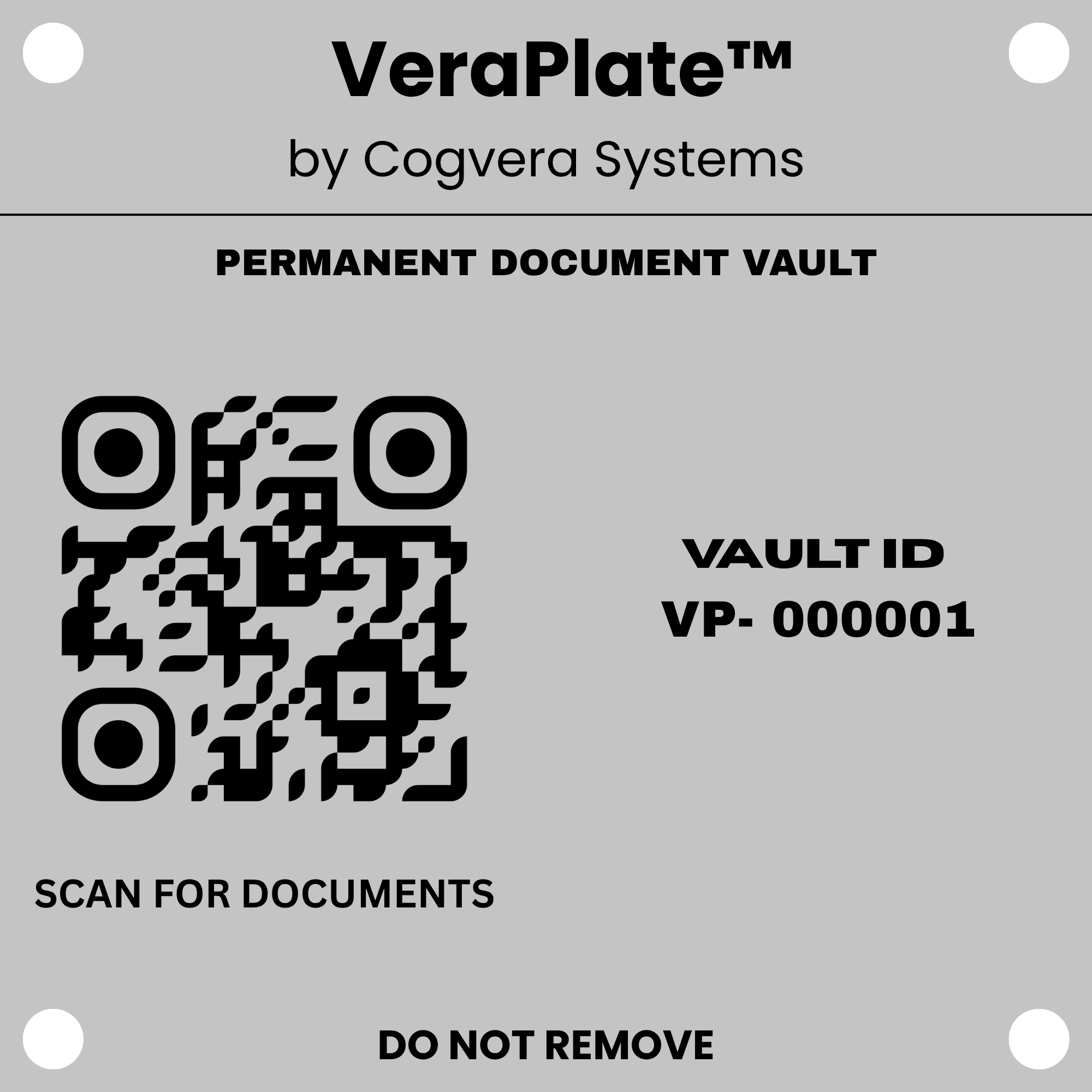 A gray electronic vault label with black text indicating it's a VeraPlate by Cogvera Systems. It features a QR code and a vault ID V.P. 000001, with instructions to scan for documents and a note not to remove.