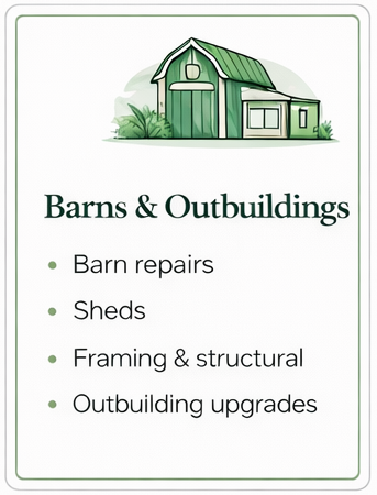 Barn Repairs, Sheds, Framing & Structural, Outbuildings Upgrades.