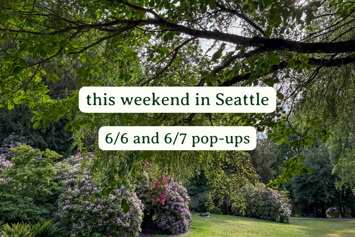 Seattle Pop-Ups (6/6 and 6/7)