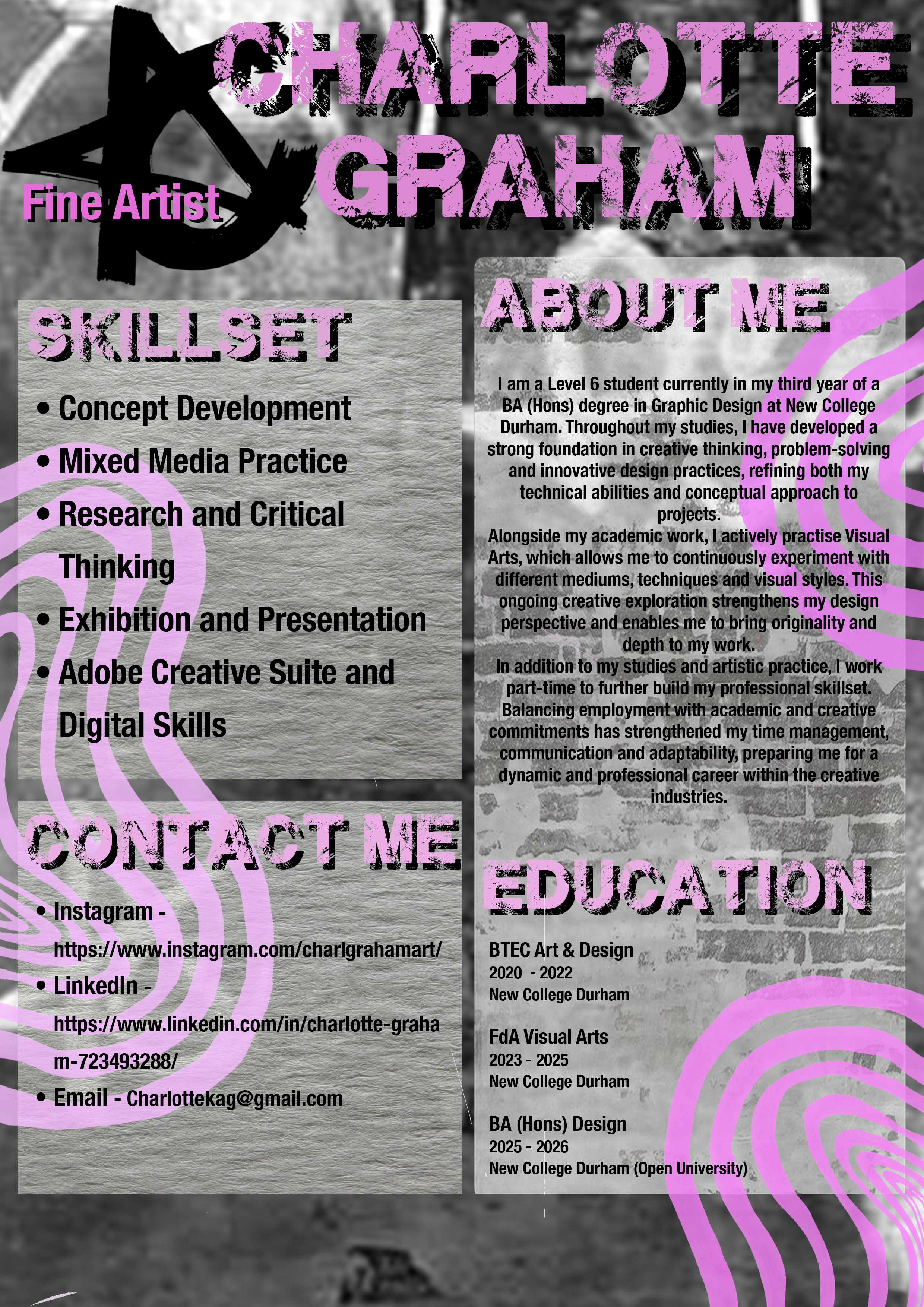 A creative portfolio poster for Charlotte Graham, a fine artist and graphic design student. It features her skills in concept development, mixed media, research, critical thinking, exhibitions, and digital skills, along with contact details including Instagram, LinkedIn, and email. The poster highlights her education in art and design from 2020 to 2026, with institutions in Durham.
