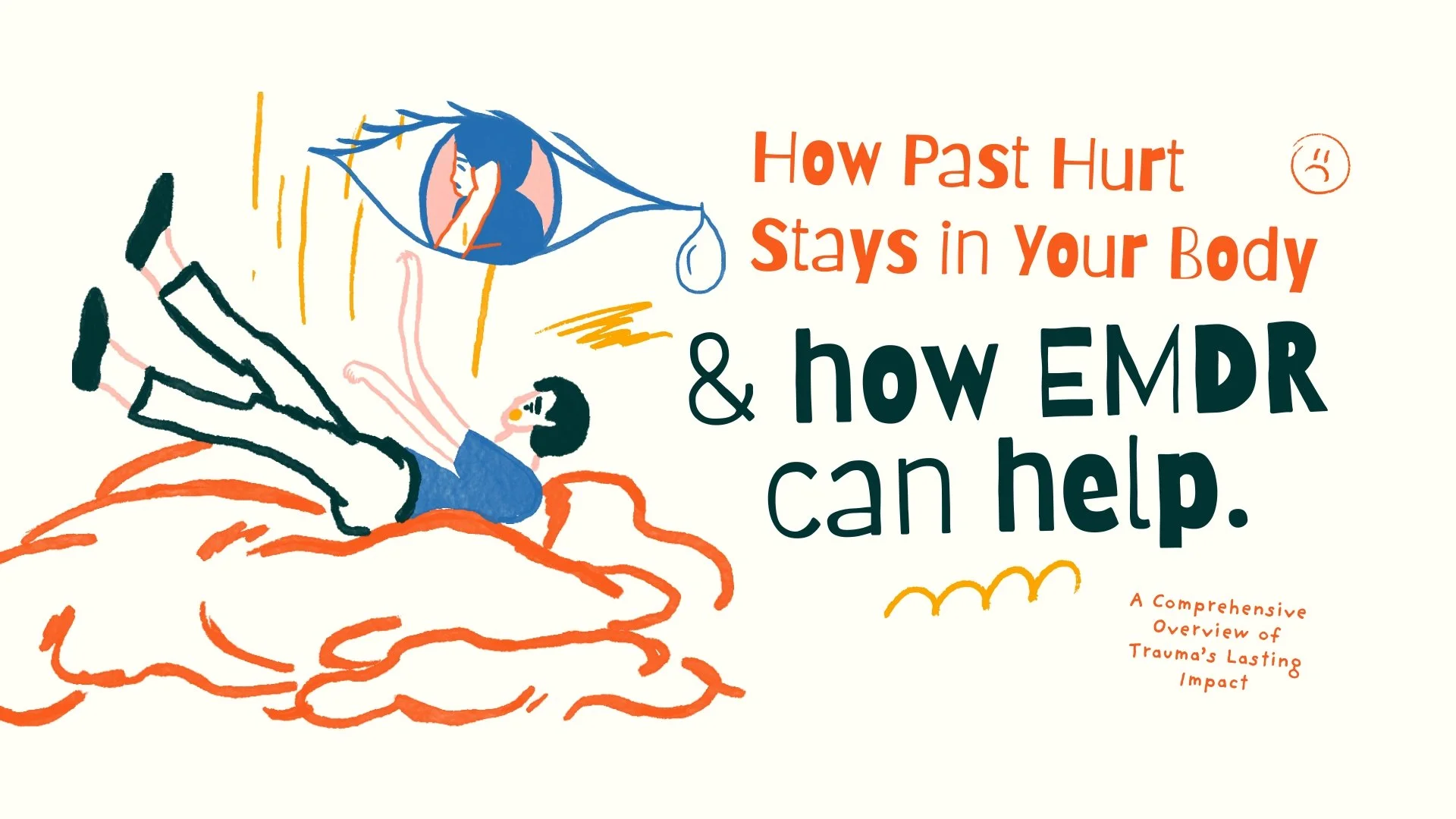 Why You Can't Just "Get Over It": How Past Hurt Stays in Your Body (and How EMDR Can Help)