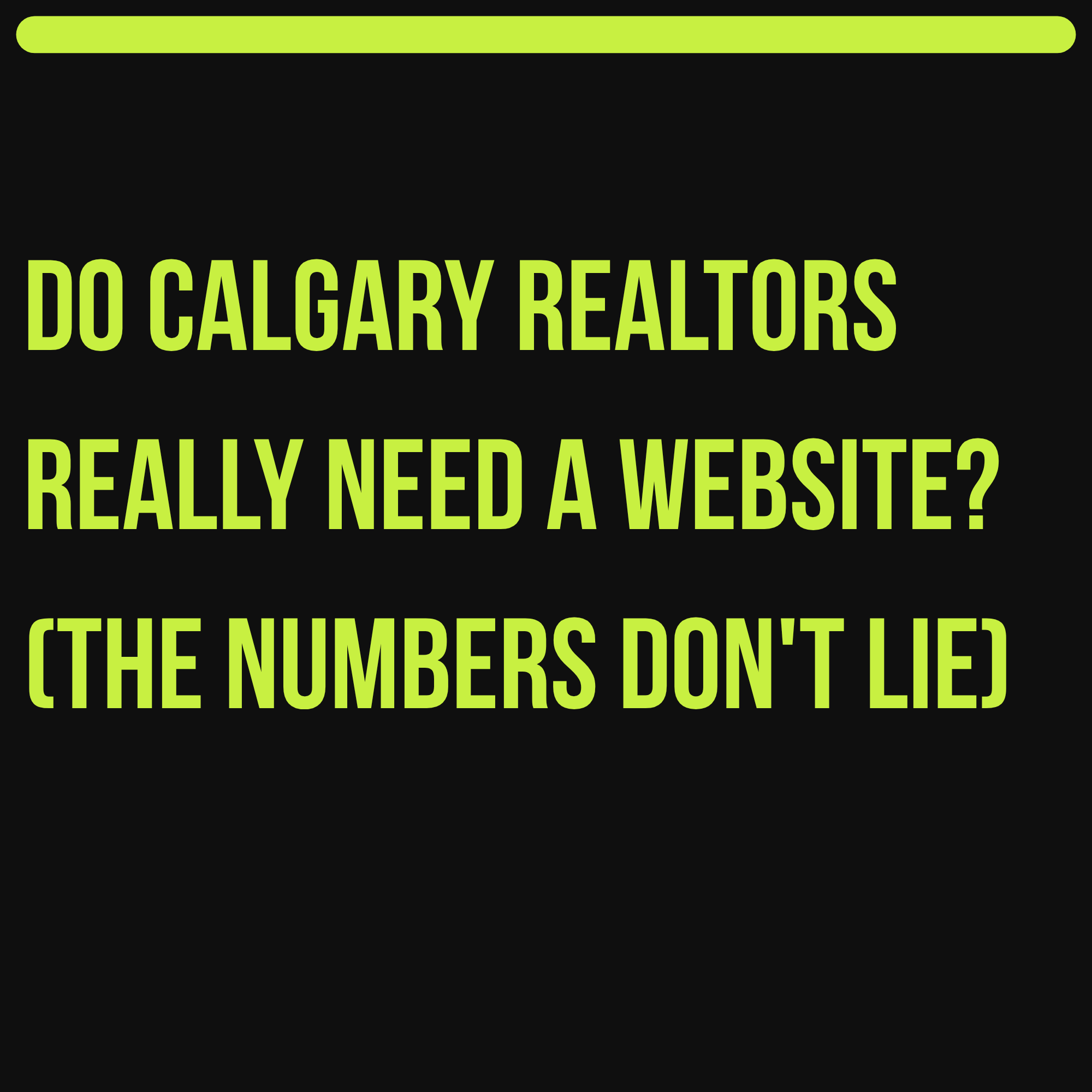Do Calgary Realtors Really Need a Website? (The Numbers Don't Lie)
