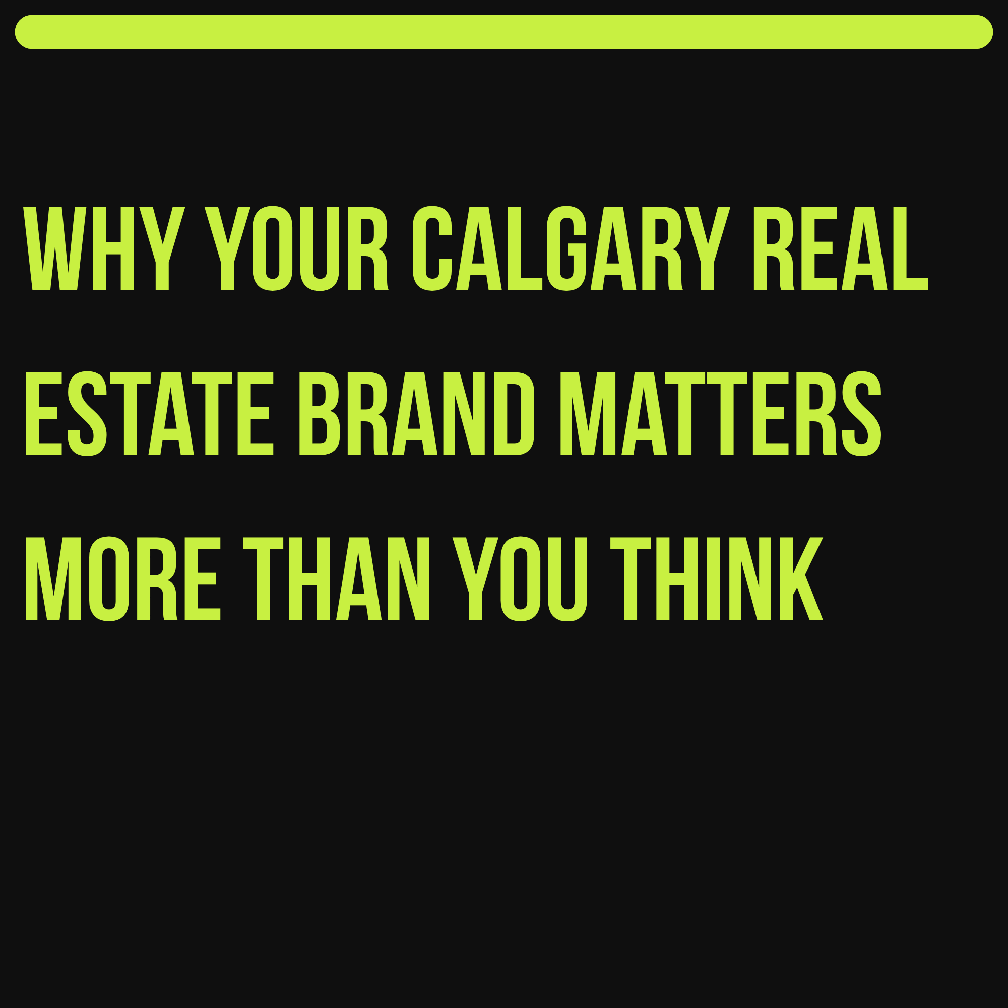 Why Your Calgary Real Estate Brand Matters More Than You Think