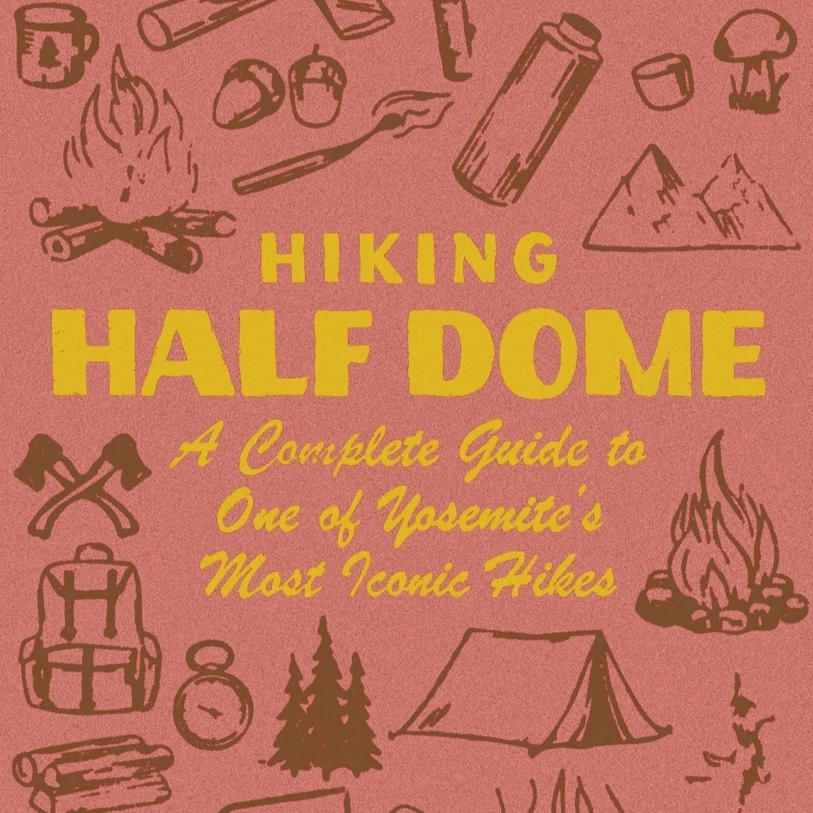 The Complete Guide to Hiking Half Dome in Yosemite National Park