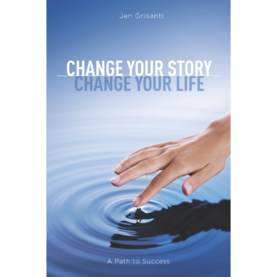 Change Your Story, Change Your Life: A Path To Success PAPERBACK