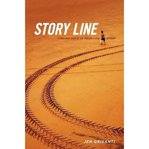 Story Line: Finding Gold in Your Life Story PAPERBACK