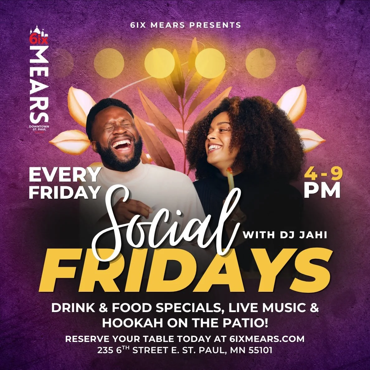Friday starts early at 6ix Mears.

Join us from 4&ndash;9 PM for Social Fridays with DJ Jahi, food and drink specials, live music, and hookah on the patio.

Come by after work, meet your friends downtown, and settle into the weekend.

Reserve your ta