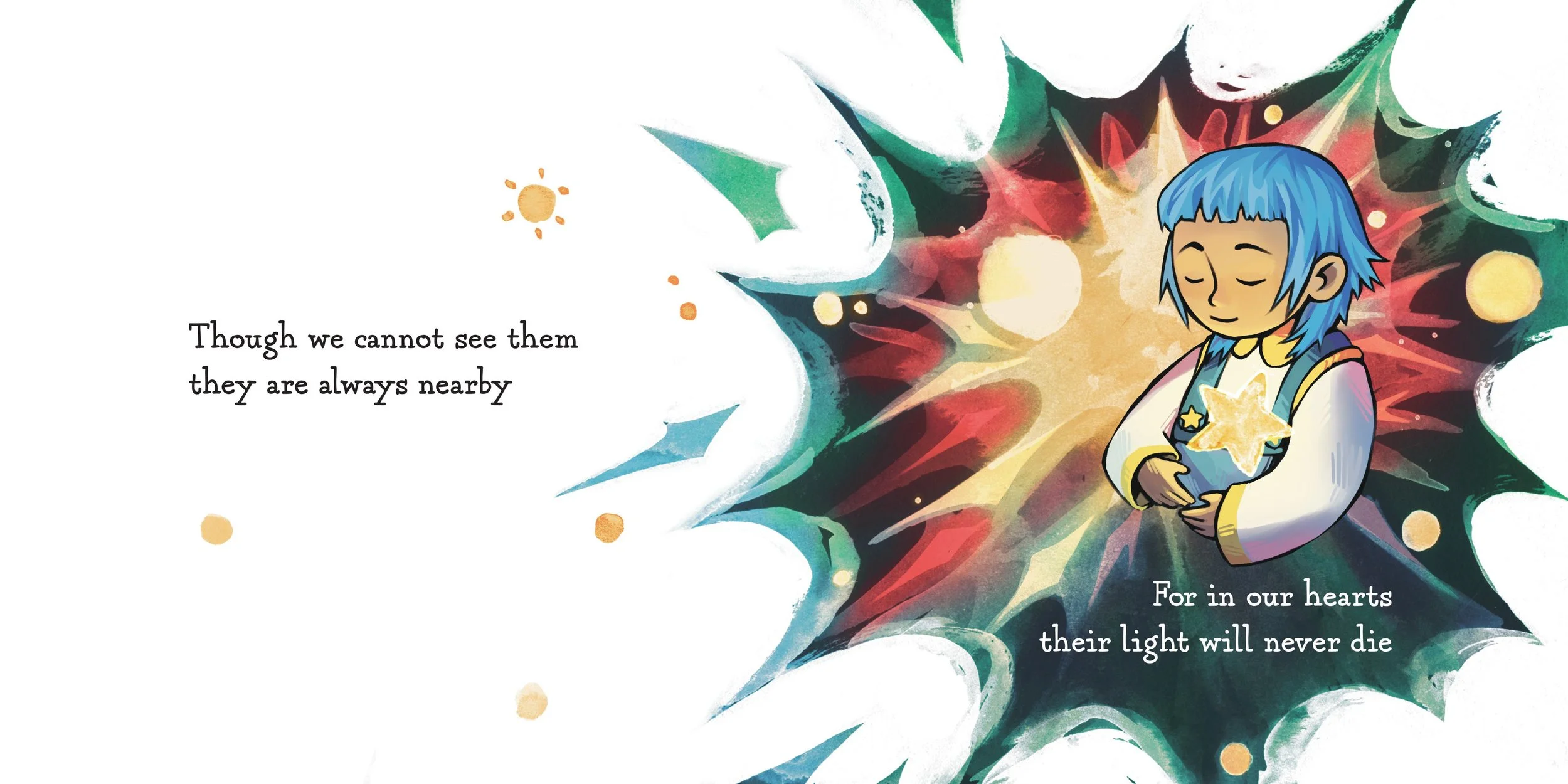 A young girl with blue hair, holding a glowing star, is smiling with closed eyes. She is surrounded by colorful, star-shaped and splatter effects, and text on the left reads: "Though we cannot see them they are always nearby." Additional text at the bottom says: "For in our hearts their light will never die."