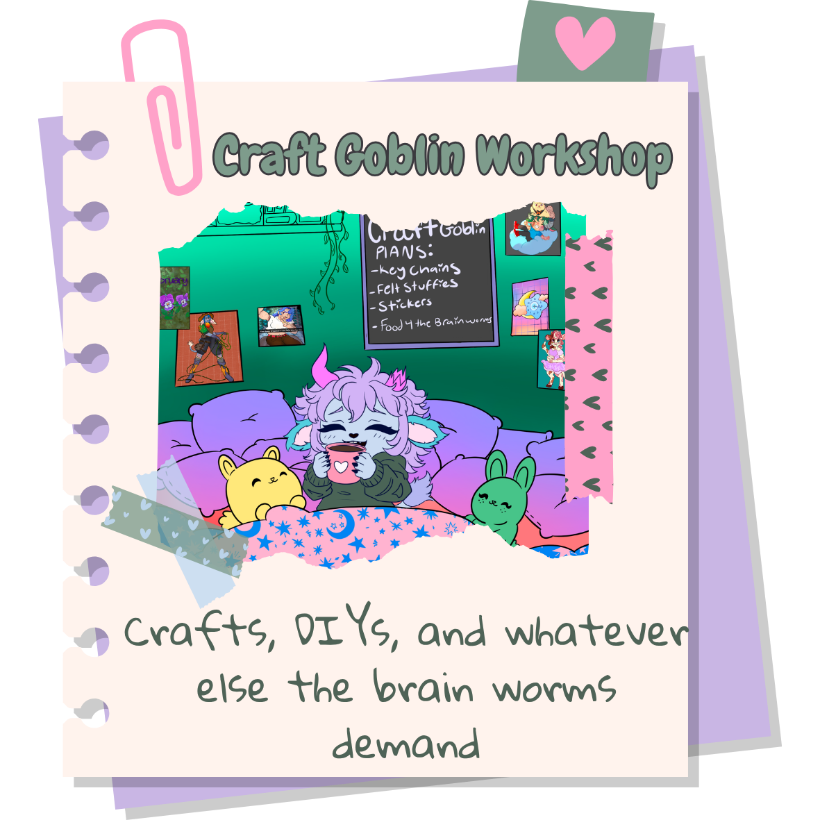 Digital illustration of a craft goblin workshop with cute goblin characters, posters on the wall, and a sign listing crafting plans for key chains, felt stuffies, stickers, and feeding brain worms. Text at the bottom reads "Crafts, DIYs, and whatever else the brain worms demand."