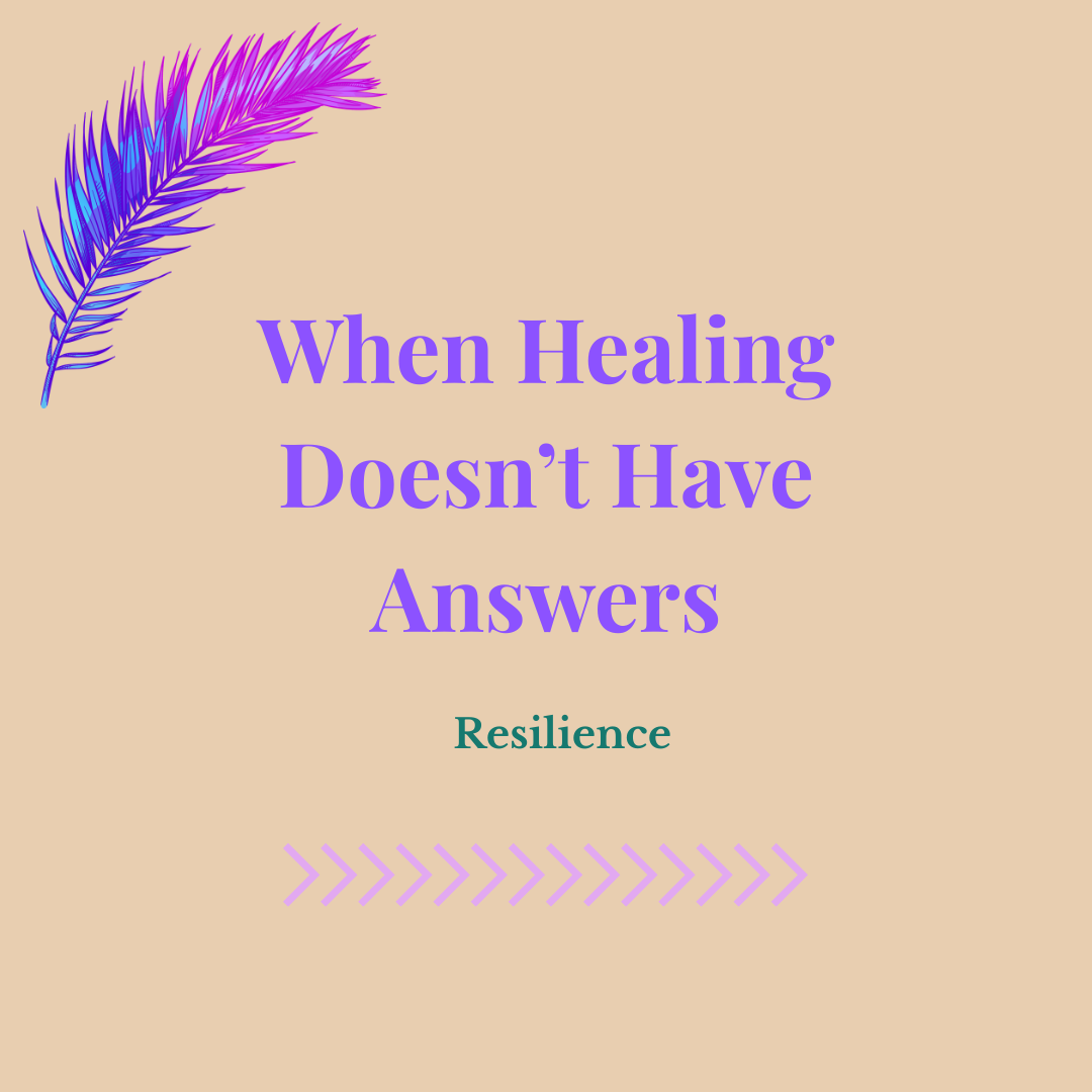 When Healing Does Not Have Answers