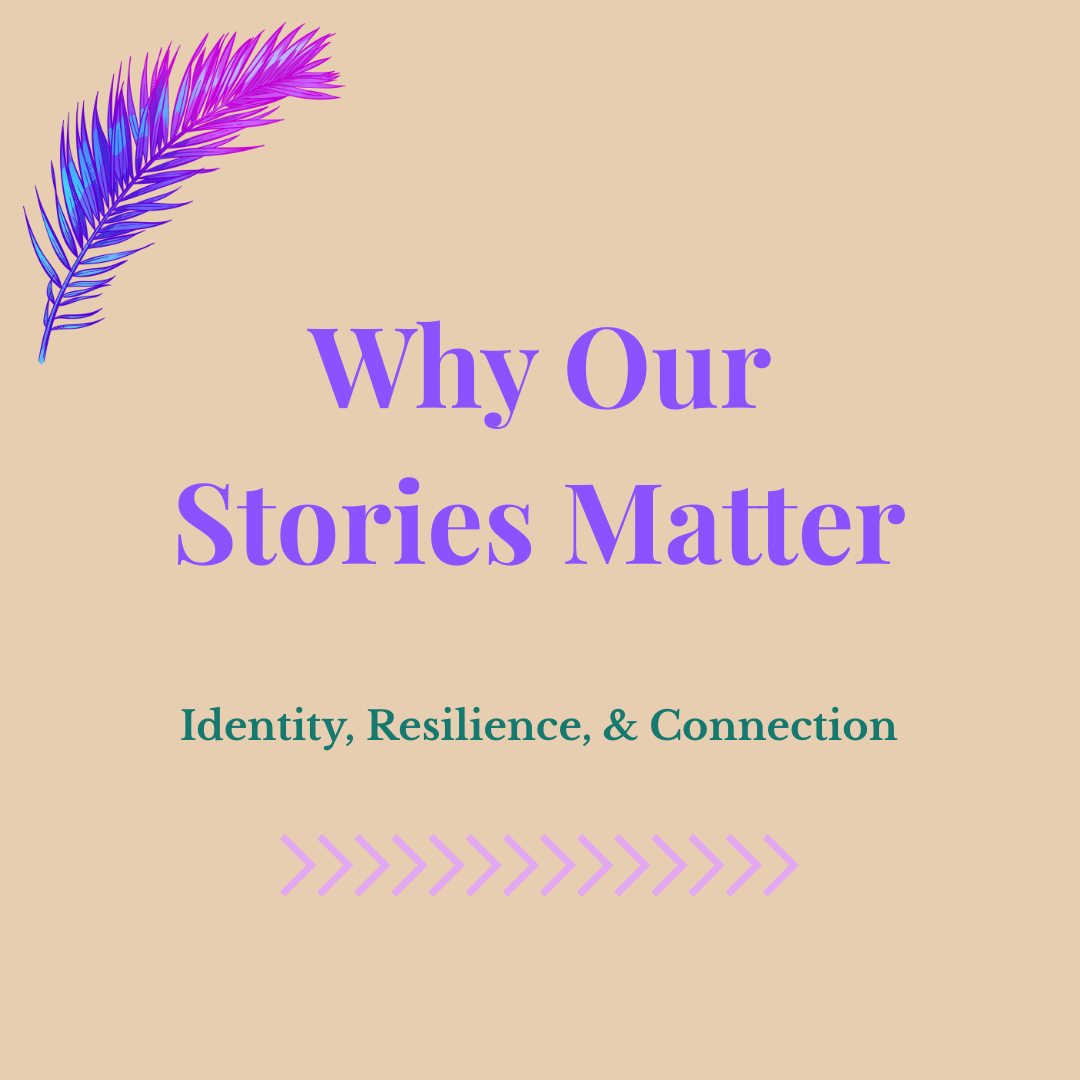 Why Our Stories Matter