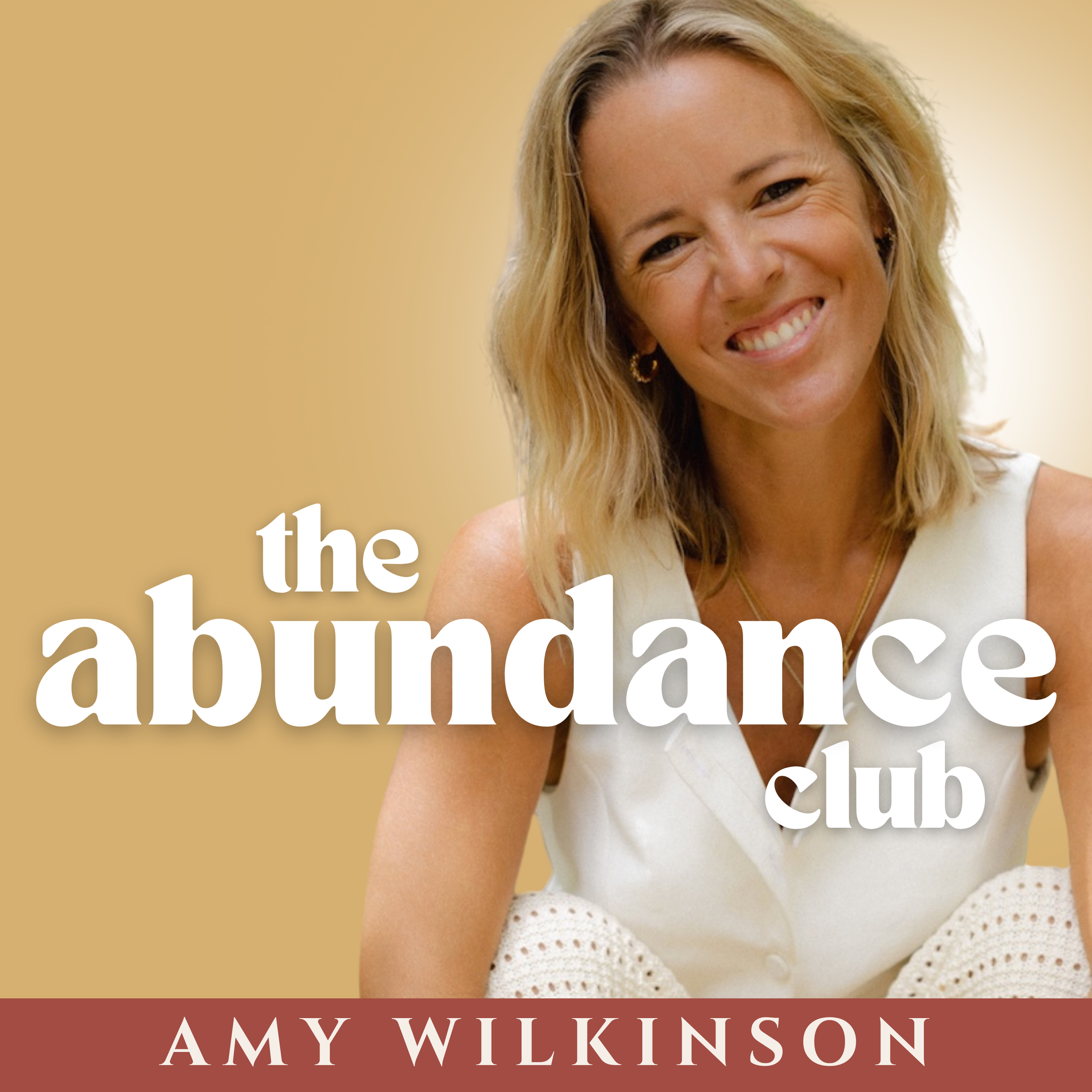 The Abundance Club podcast by Amy Wilkinson sharing insights on manifestation identity and abundance