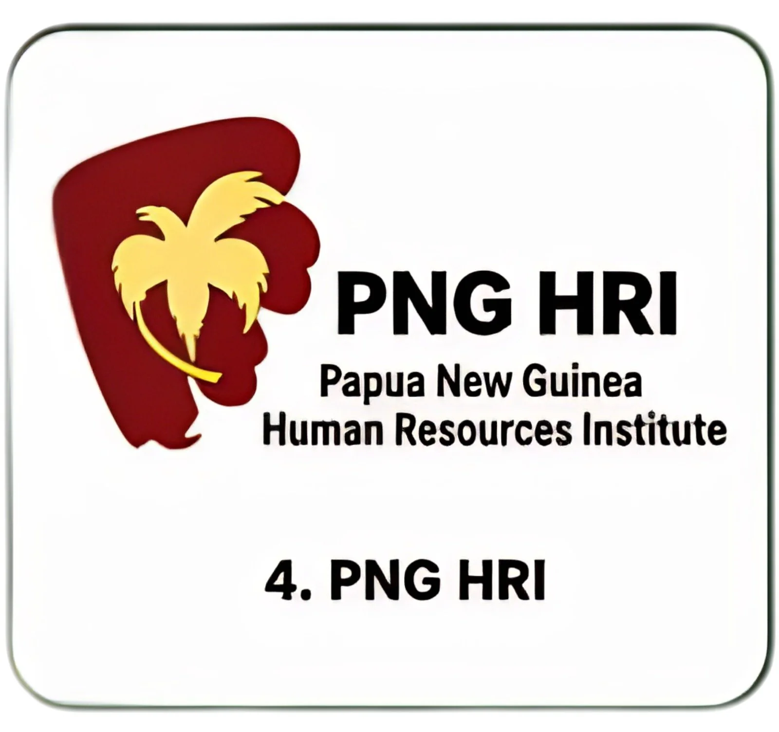 Logo of Papua New Guinea Human Resources Institute with a stylized yellow palm tree on a maroon background, and text indicating PNG HRI and its full name, along with the label '4. PNG HRI'.