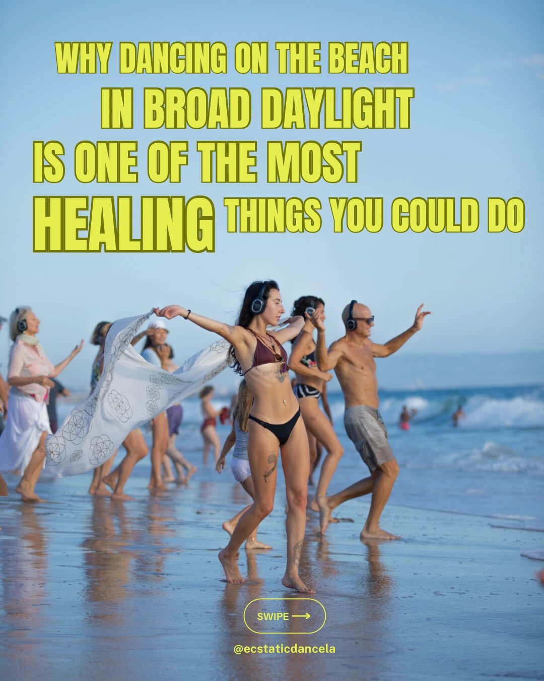Allowing yourself to dance&hellip; in the middle of the day&hellip; on a public beach, is truly a courageous thing to do.

What begins as &ldquo;I hope no one is watching&rdquo; slowly transforms into &ldquo;I don&rsquo;t need to hide anymore.&rdquo;