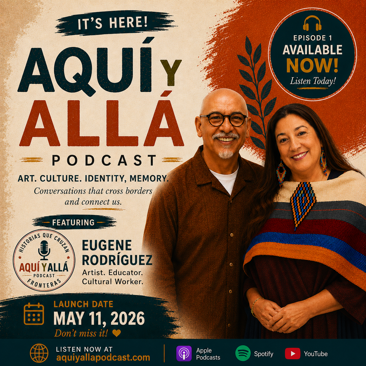 Promotional poster for the 'Aquí y Allá' podcast featuring two smiling people dressed in cultural attire, with text announcing podcast launch on May 11, 2026, available on various platforms.