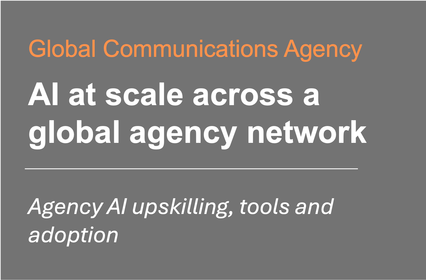 AI adoption and tools case study for a global communications agency