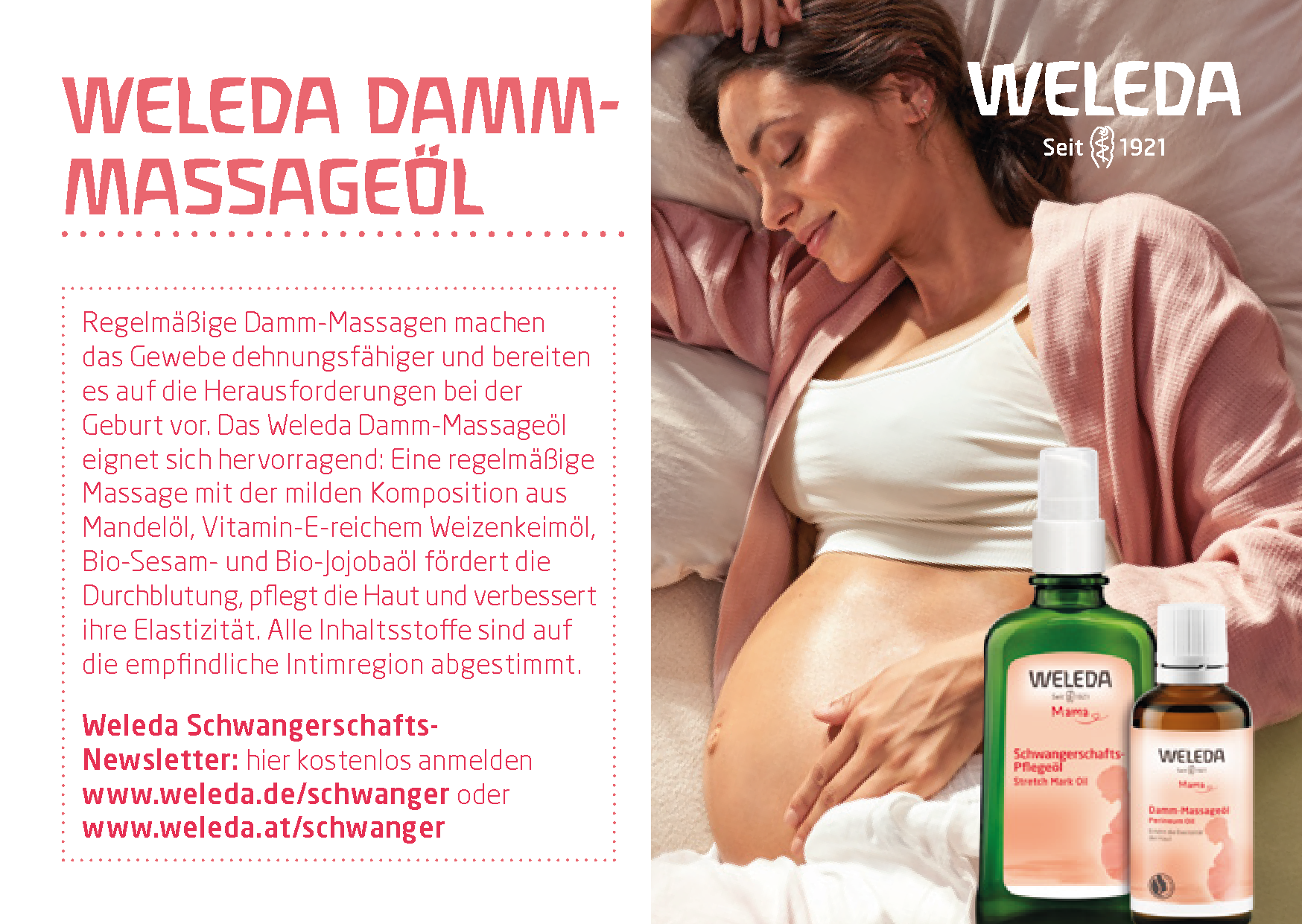 Eine schwangere Frau liegt entspannt auf einem Bett, hält ihre pralle Babykugel mit der Hand, neben ihr stehen Flaschen von Weleda Schwangerschafts-Produkten, darunter eine Flasche mit einer grünen Verpackung und eine mit einer braunen Verpackung. Im Hintergrund ist Text über Weleda Damm-Massageöl und Schwangerschaftspflege zu sehen.