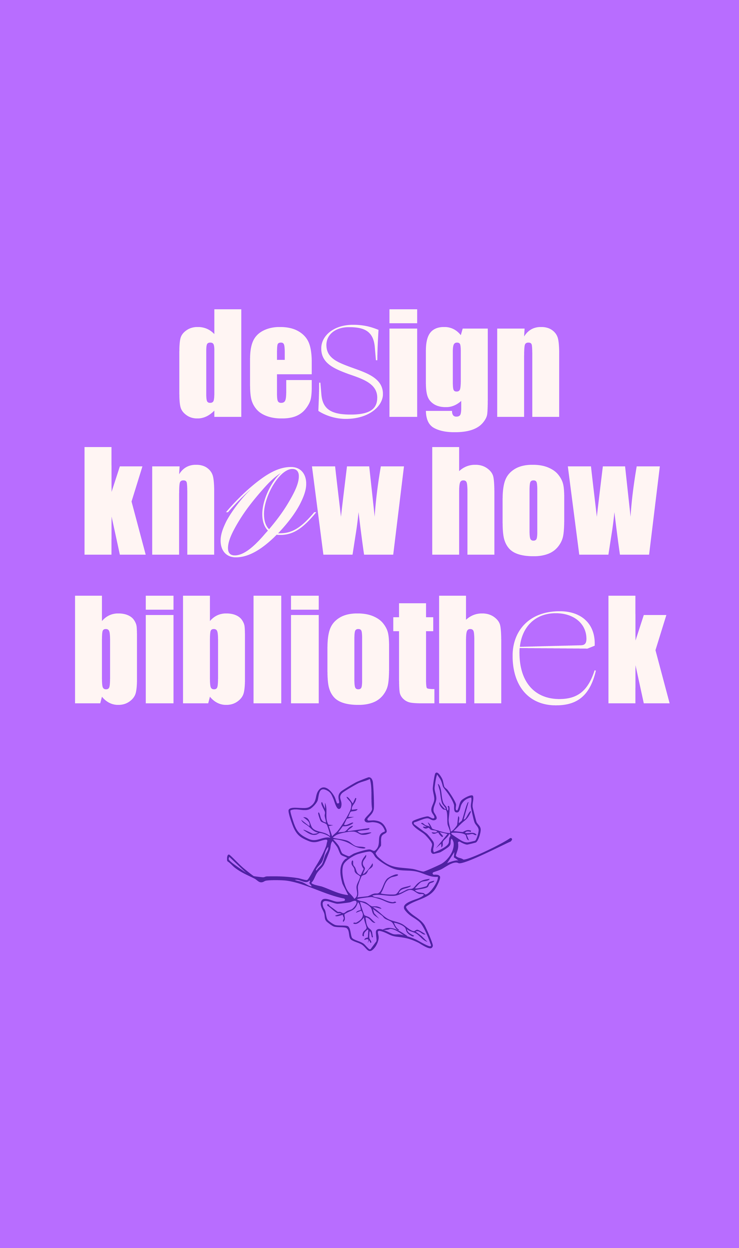 Der Hintergrund ist lila mit einem stilisierten Blattzweig am unteren Rand. Im Vordergrund steht der Text 'design know how bibliothek' in verschiedenen Schriftarten und Größen.