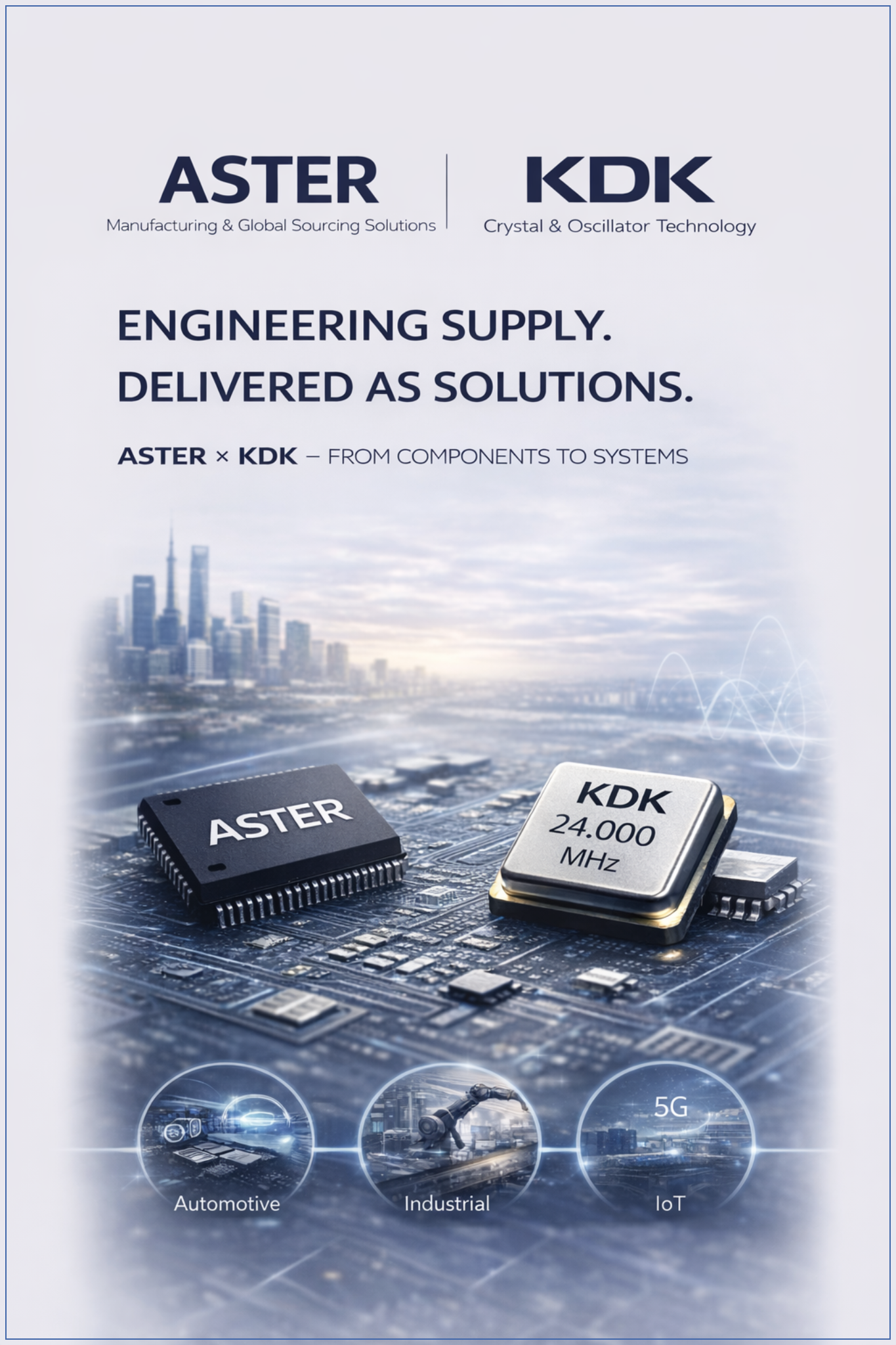 A promotional poster for ASTER and KDK showing electronic components on a circuit board, with a city skyline in the background. It highlights applications in automotive, industrial, and IoT sectors.