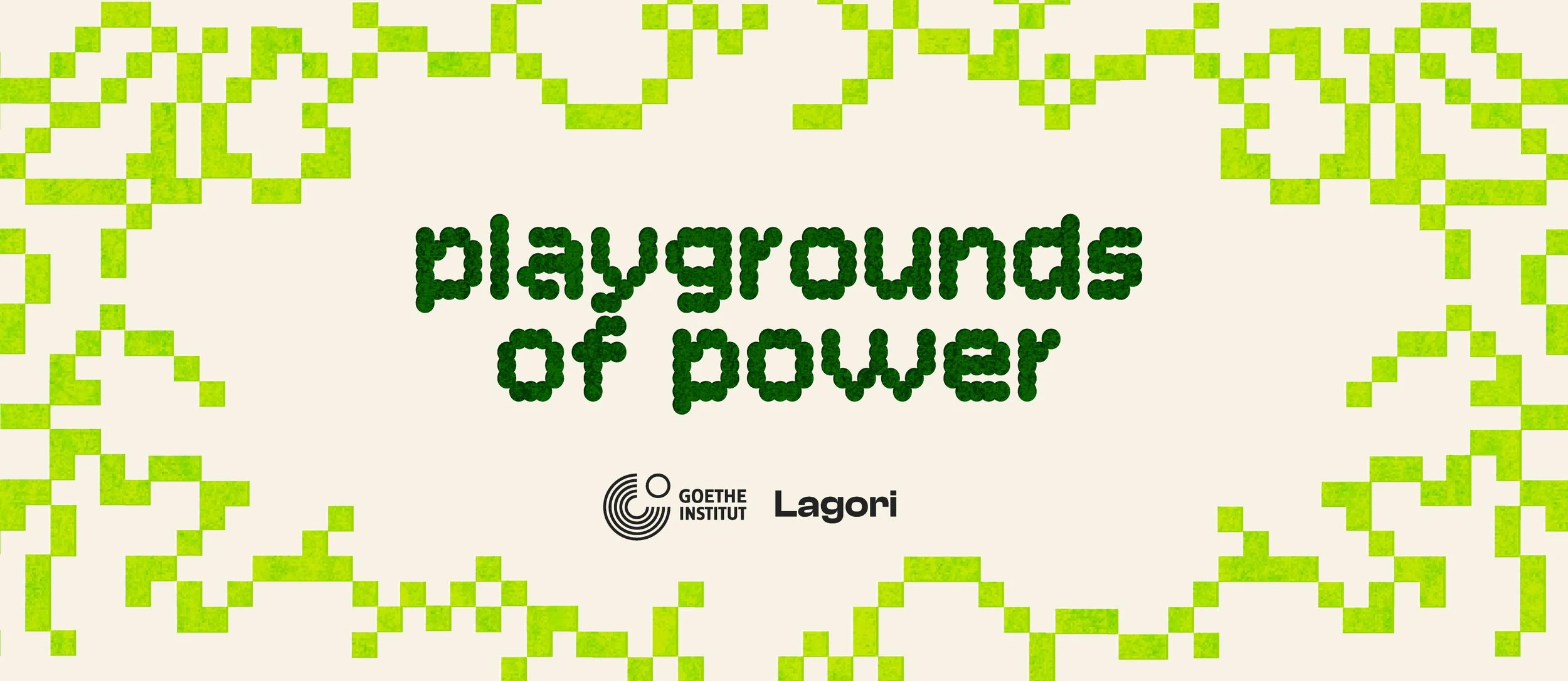 Programme identity graphic for Playgrounds of Power, a research and dialogue initiative by Lagori Collective and Goethe-Institut exploring gender equity in India's digital gaming industry. Title text in pixelated green font