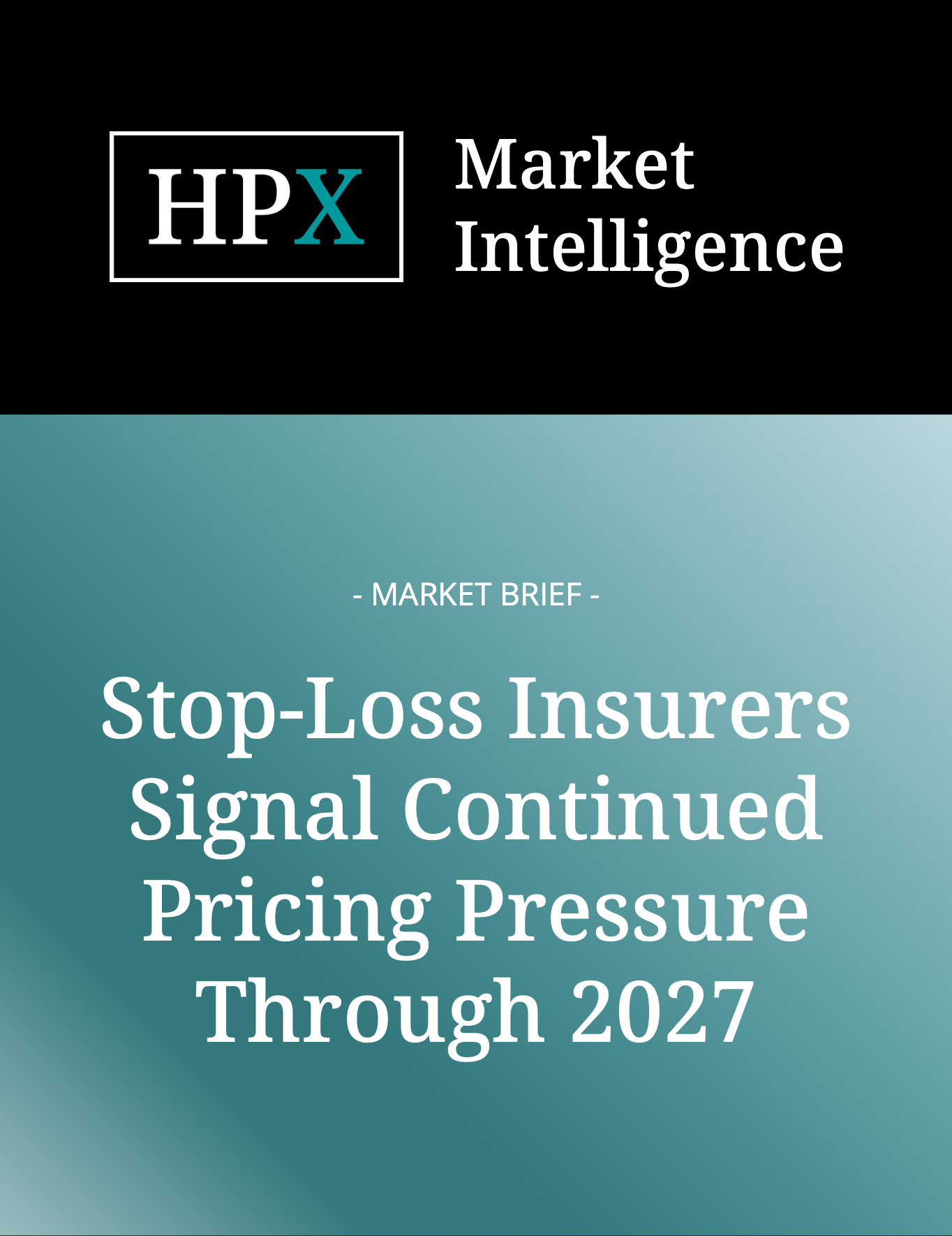Stop-Loss Insurers Signal Continued Pricing Pressure Through 2027.