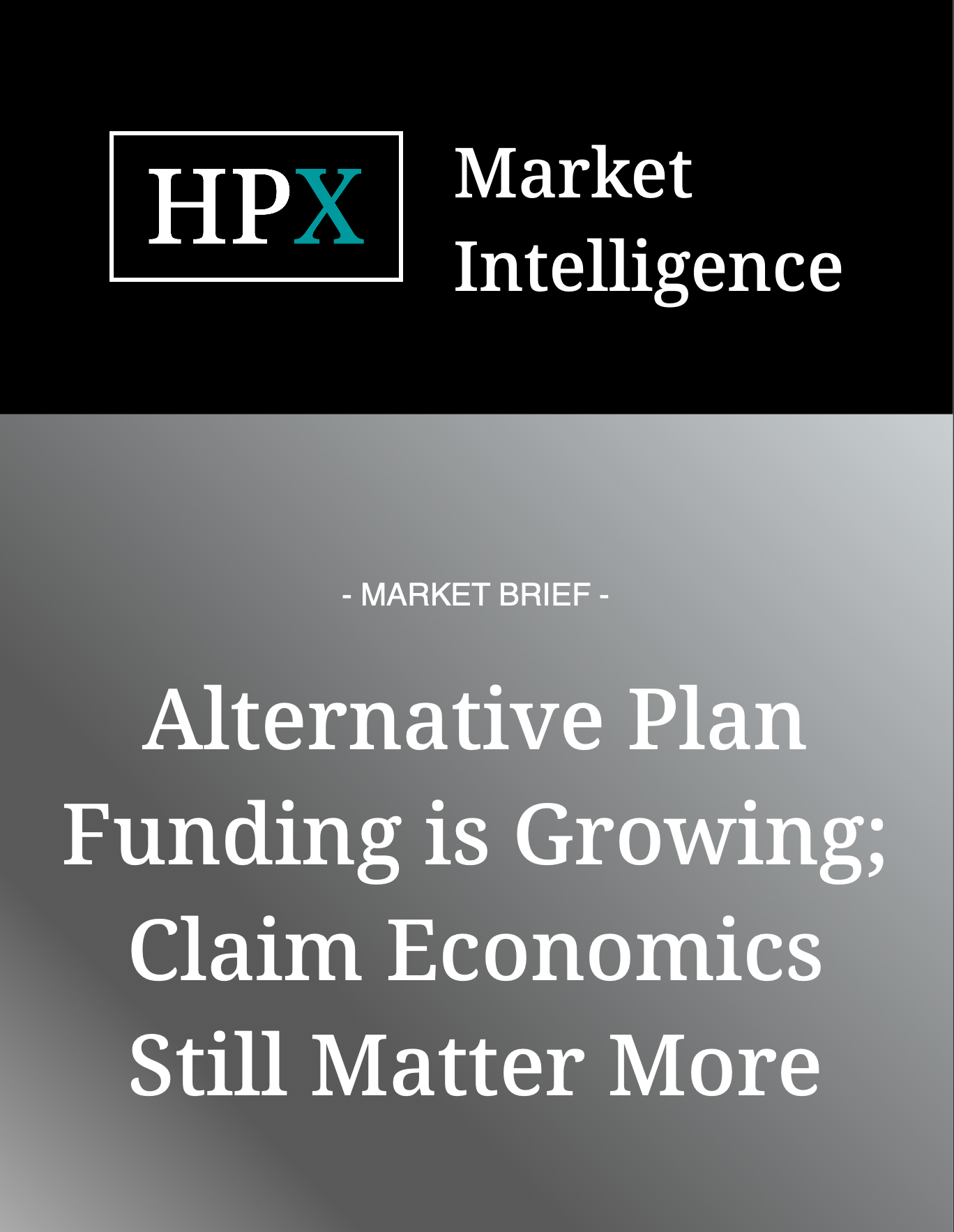 Alternative Plan Funding is Growing; Claim Economics Still Matter More