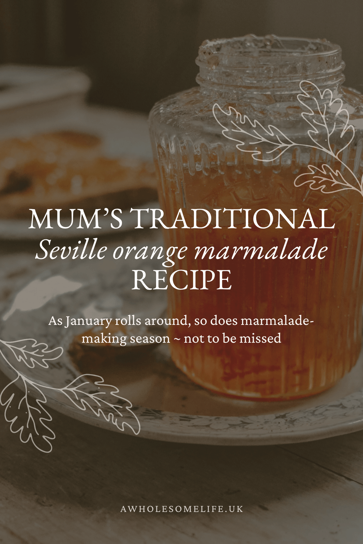 Mum’s Traditional Seville Orange Marmalade Recipe - As January rolls around, so does marmalade-making season ~ not to be missed | A Wholesome Life | Josephine Brooks