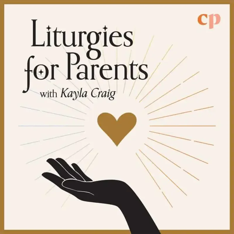 Liturgies for Parents prayer podcast hosted by Kayla Craig