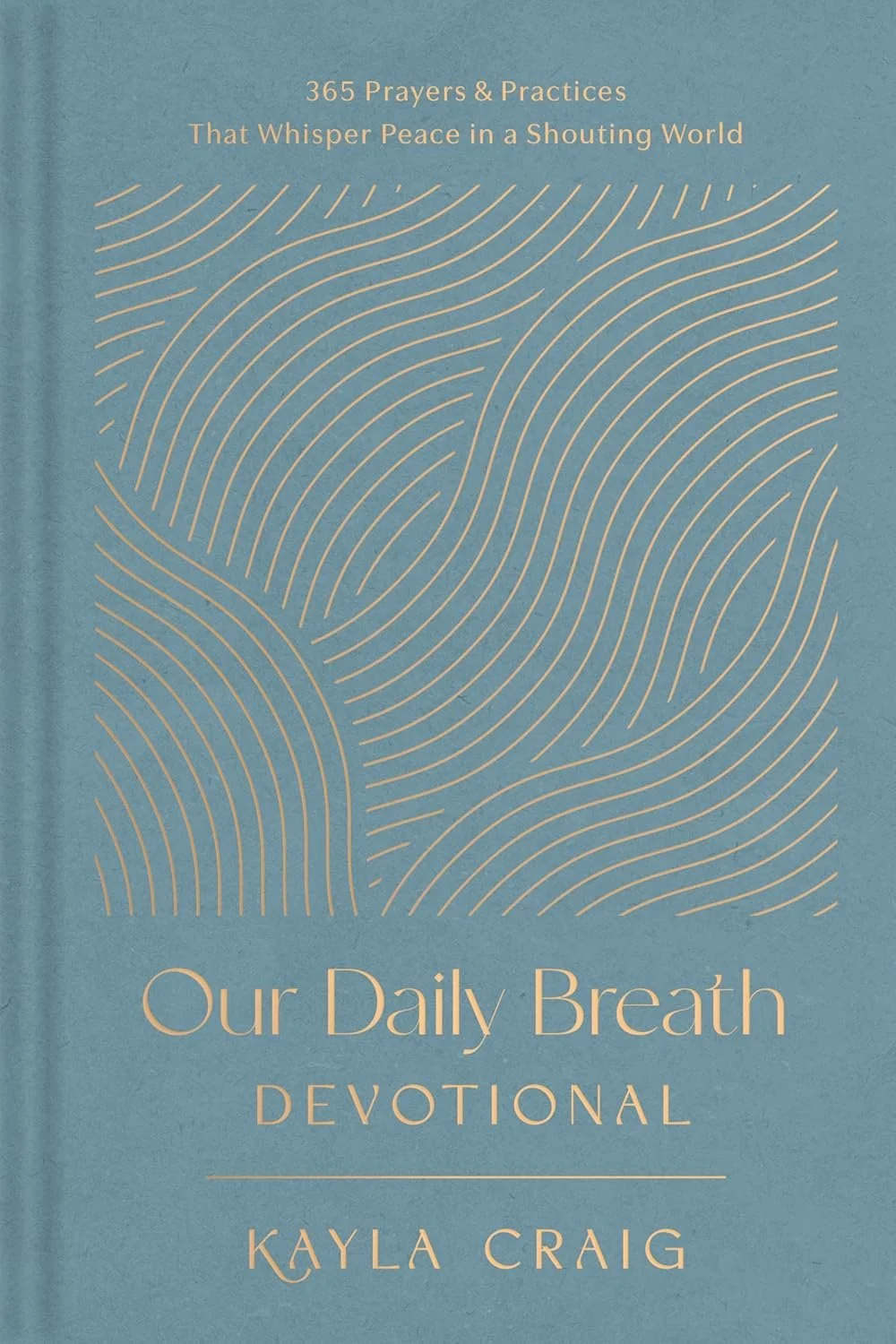 Cover of a devotional book titled "Our Daily Breath" by Kayla Craig, featuring a light blue background with gold abstract line art and white text.