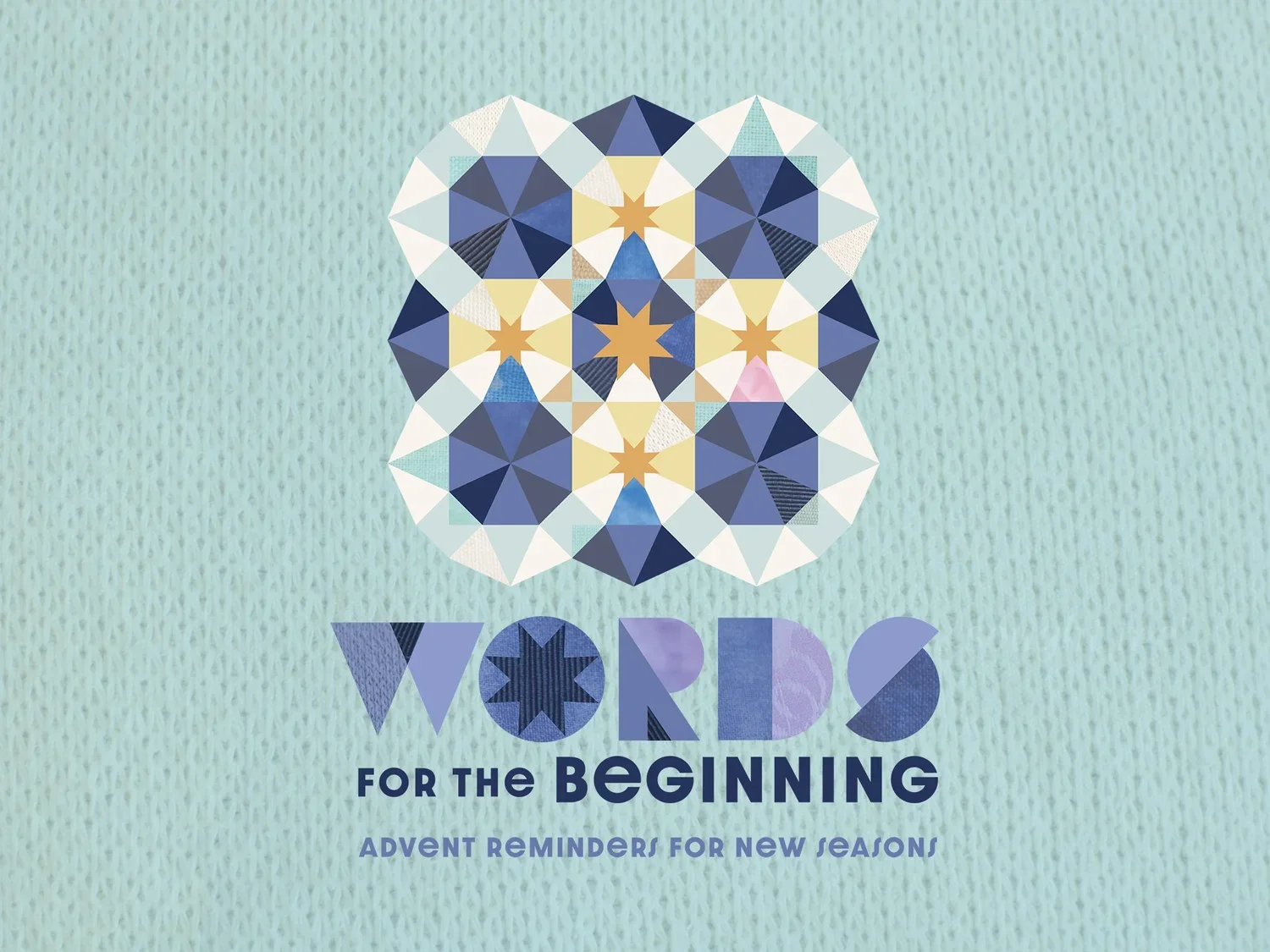 Cover of a greeting card with a geometric snowflake design and the text "Words for the Beginning: Advent Reminders for New Seasons."