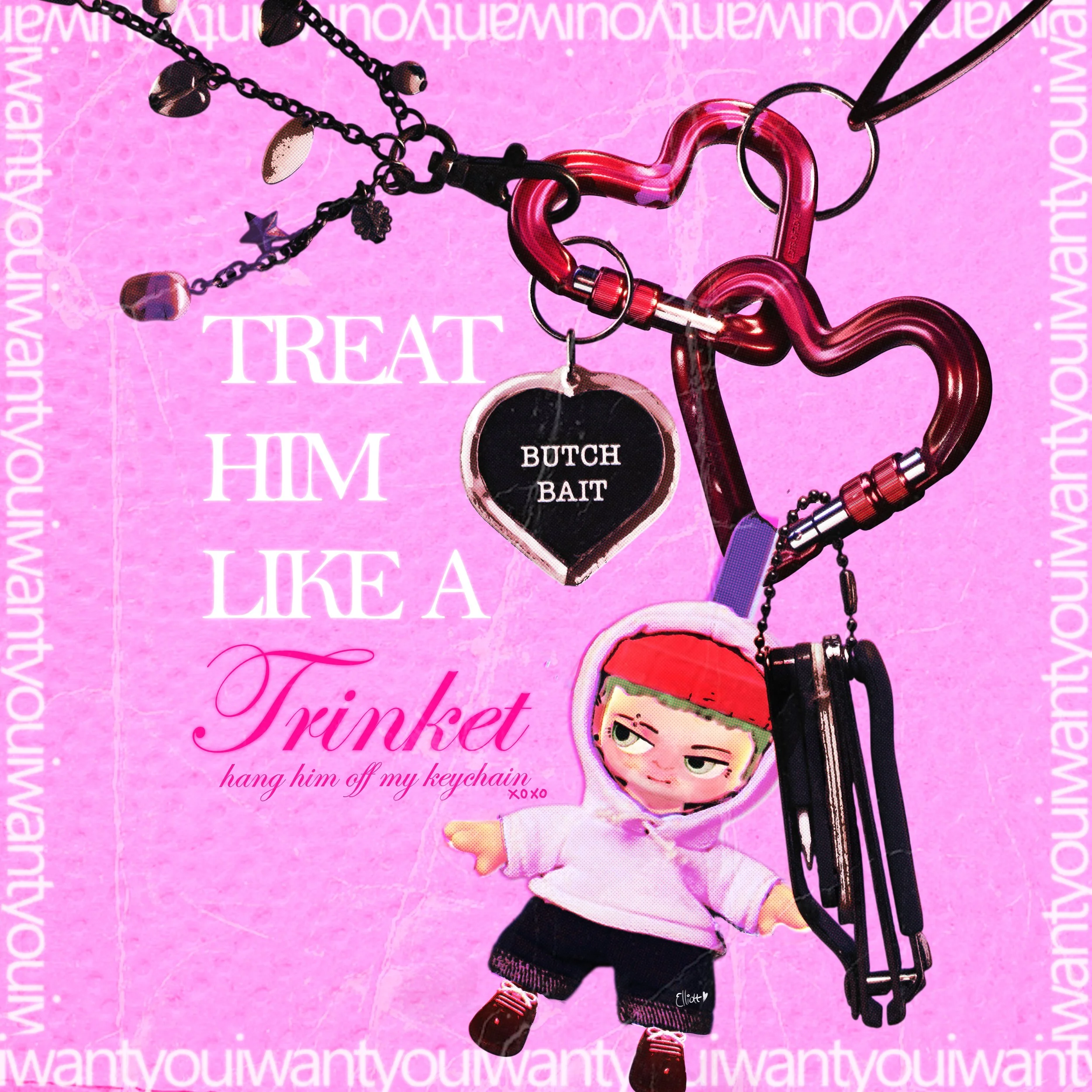 TREAT HIM LIKE A TRINKET.jpg