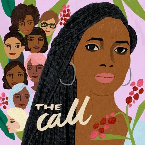 Illustration of a diverse group of women with a woman with long black hair and hoop earrings in the foreground, on a pink background with green leaves and red berries, with "The Call" written on it.