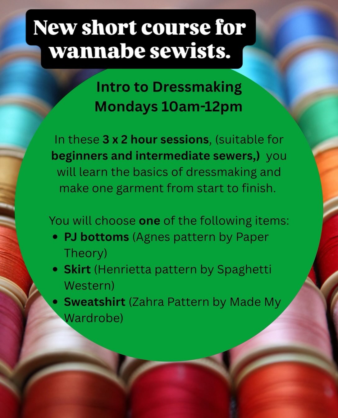 So, I have put a new course in the calendar -an introduction the dressmaking.

This one will be suitable for beginners and people who want to start making clothes. 

Small groups of 3 people max and a choice of three different garments to make over 3