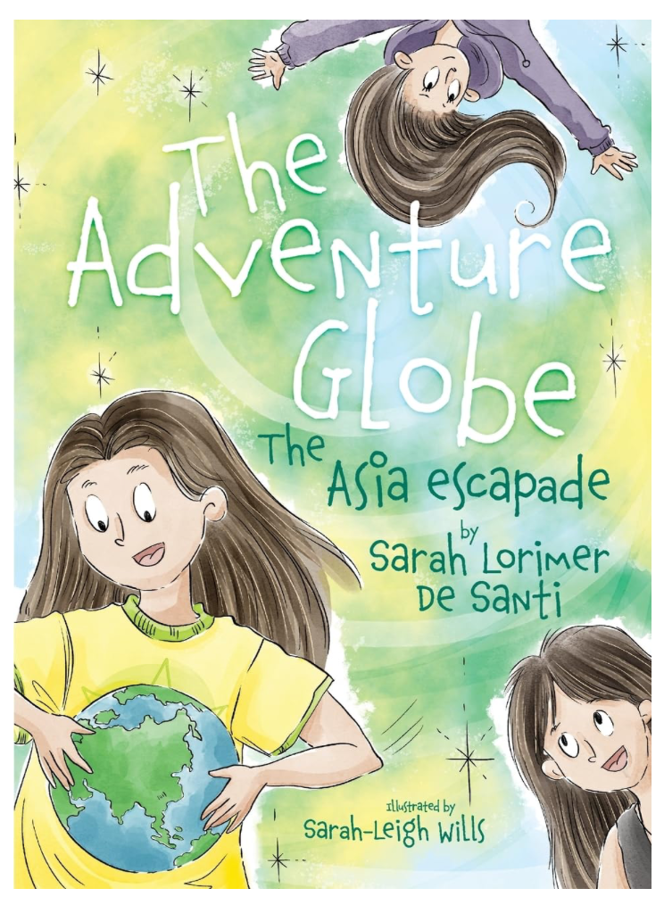 The Adventure Globe: The Asia Escapade by Sarah Lorimer DeSanti