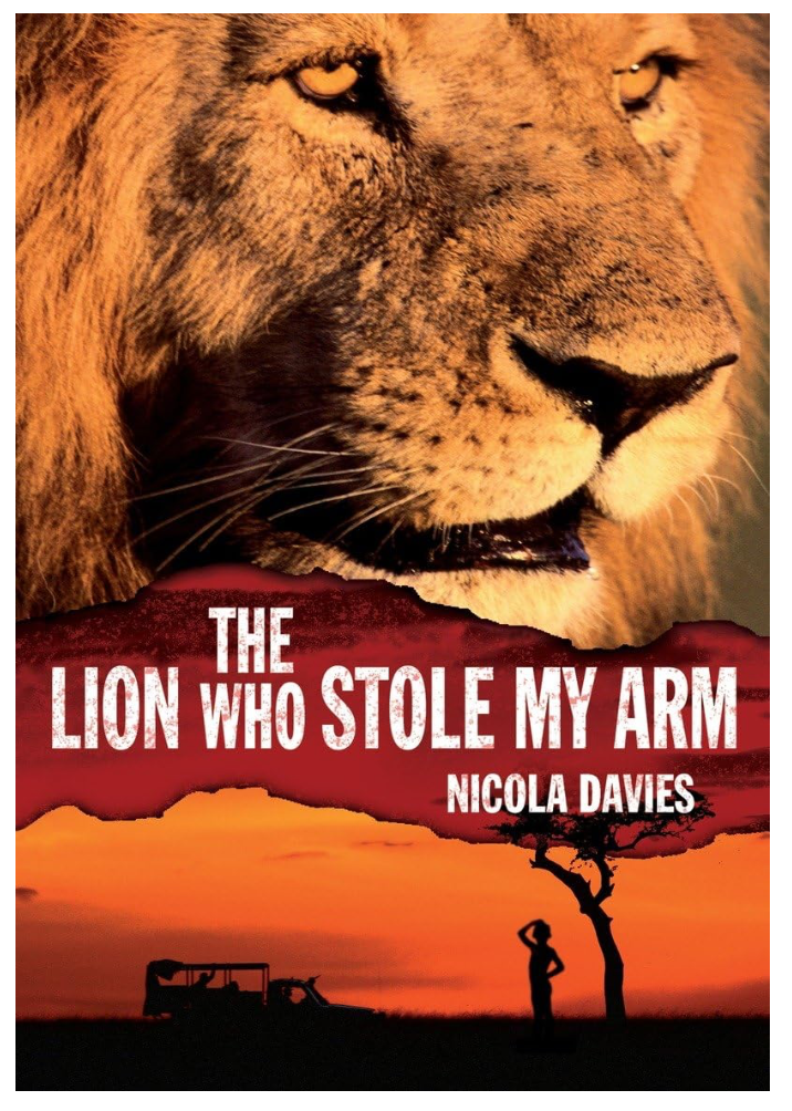 The Lion Who Stole My Arm by Nicola Davies