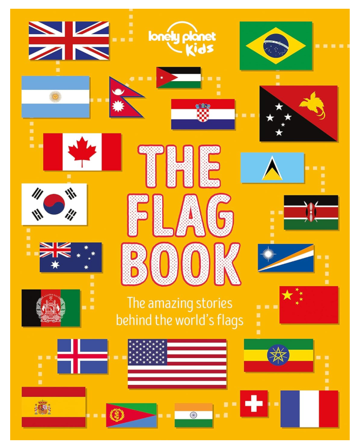 The Flag Book by Lonely Planet Kids