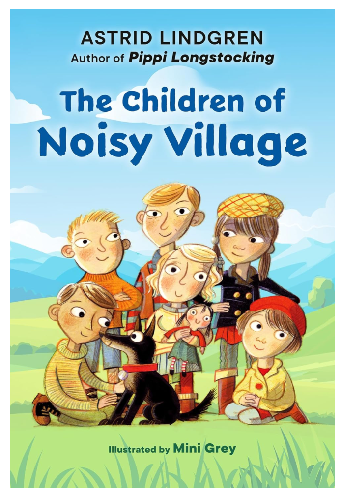 The Children of Noisy Village by Astrid Lindgren
