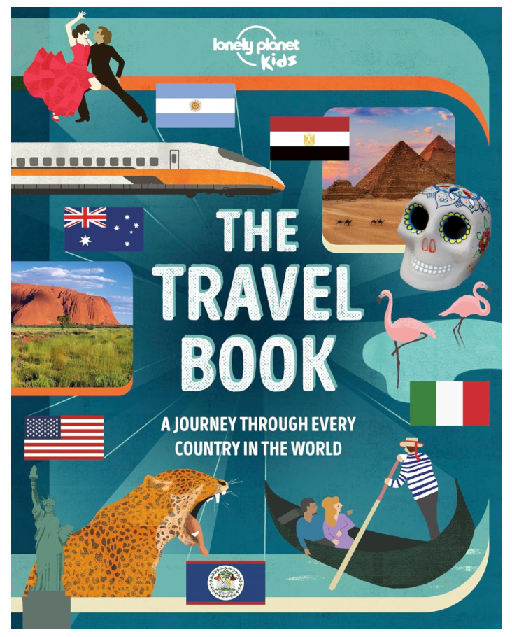 The Travel Book: A Journey Through Every Country of the World by Lonely Planet Kids
