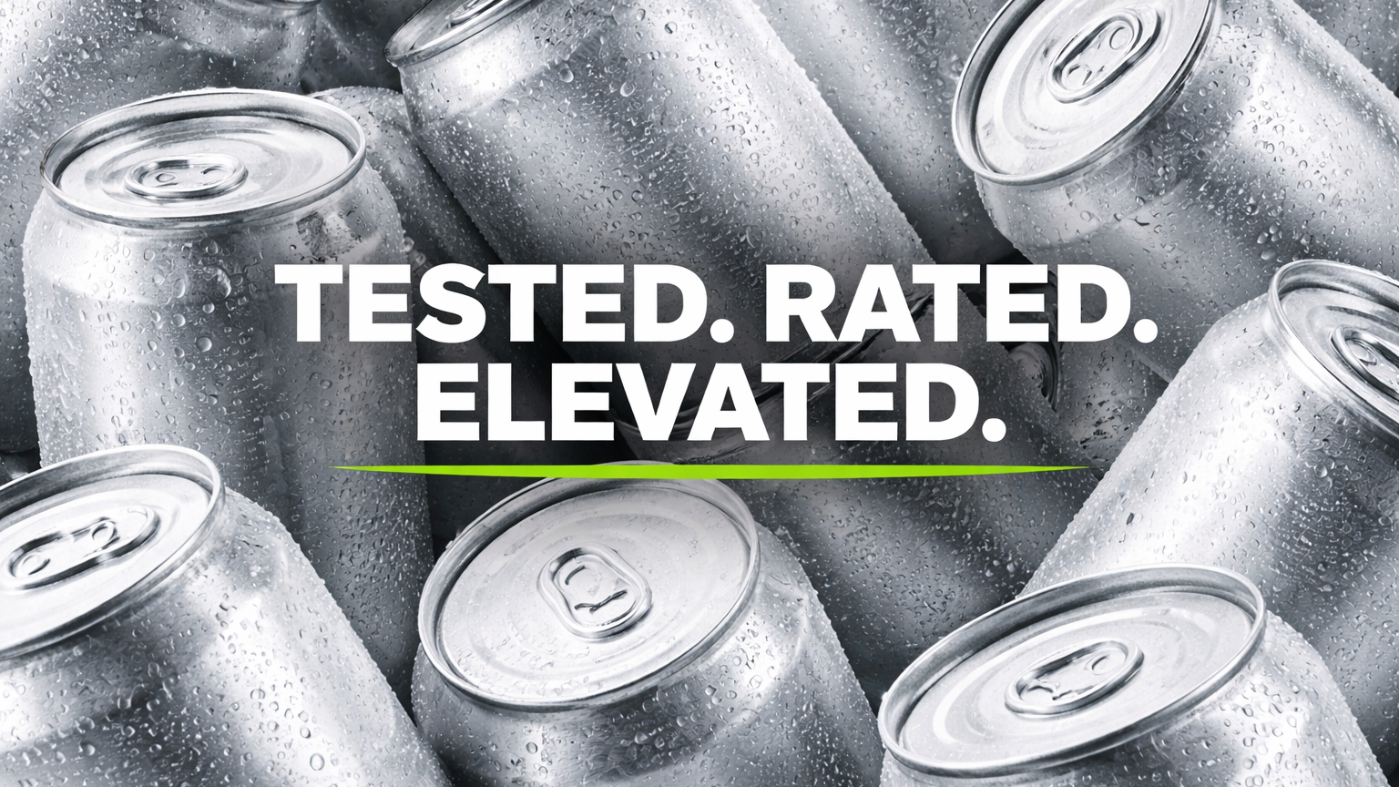 A pile of ice-cold, condensation-covered aluminum soda cans with the text "Tested. Rated. Elevated." overlaid.