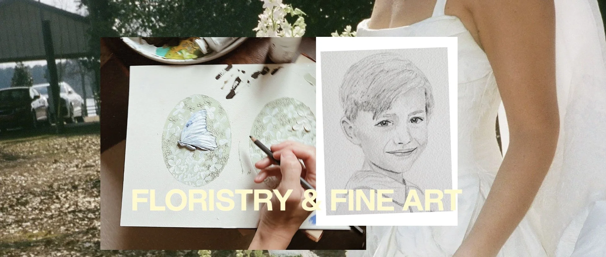 A collage featuring a person creating floral artwork, a sketch of a child's face, and text that reads 'Floristry & Fine Art'. The background shows a person wearing a white dress with a arm exposed, and an outdoor scene with cars and trees.