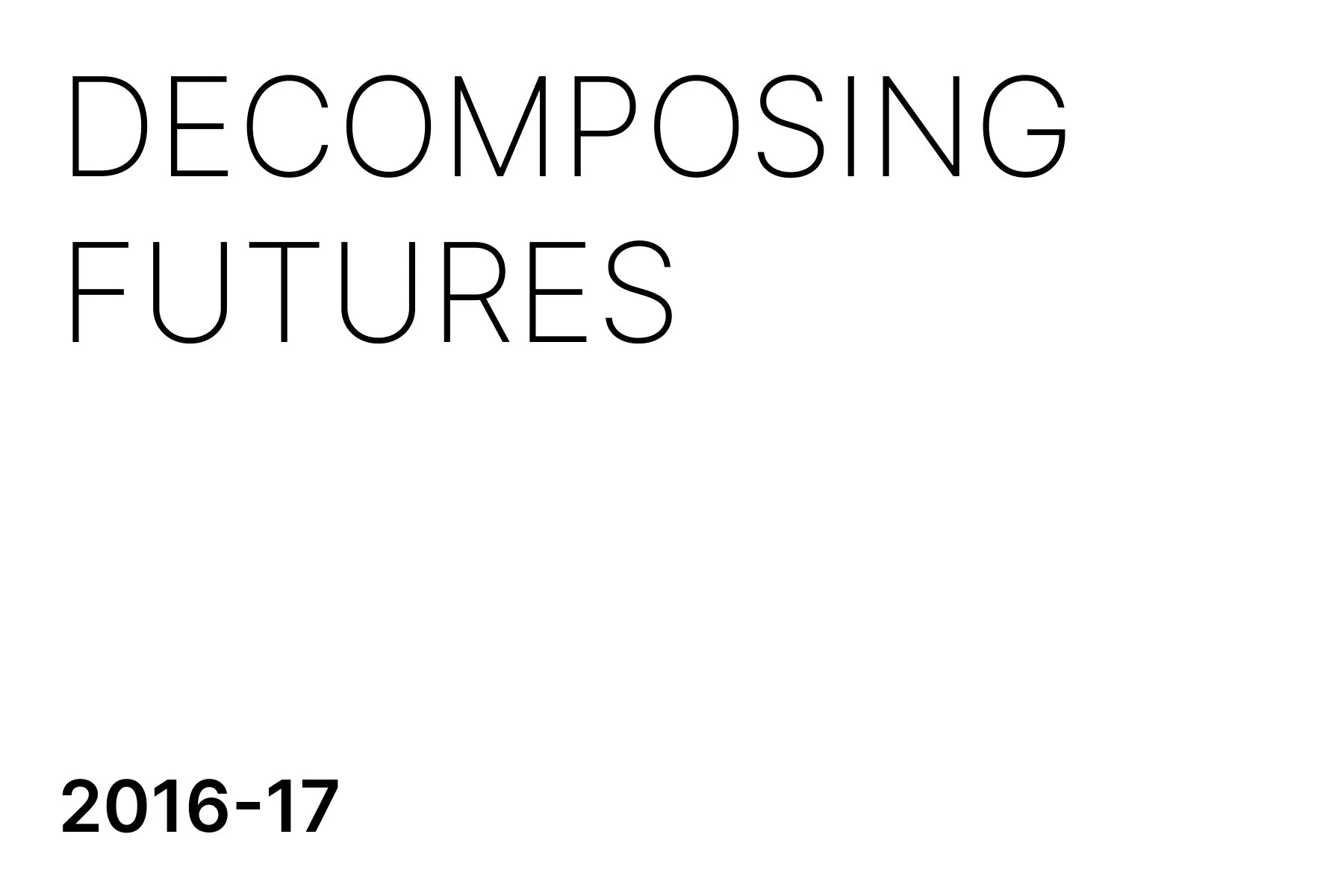Text on a white background reads 'Decomposing Futures' and '2016-17'.